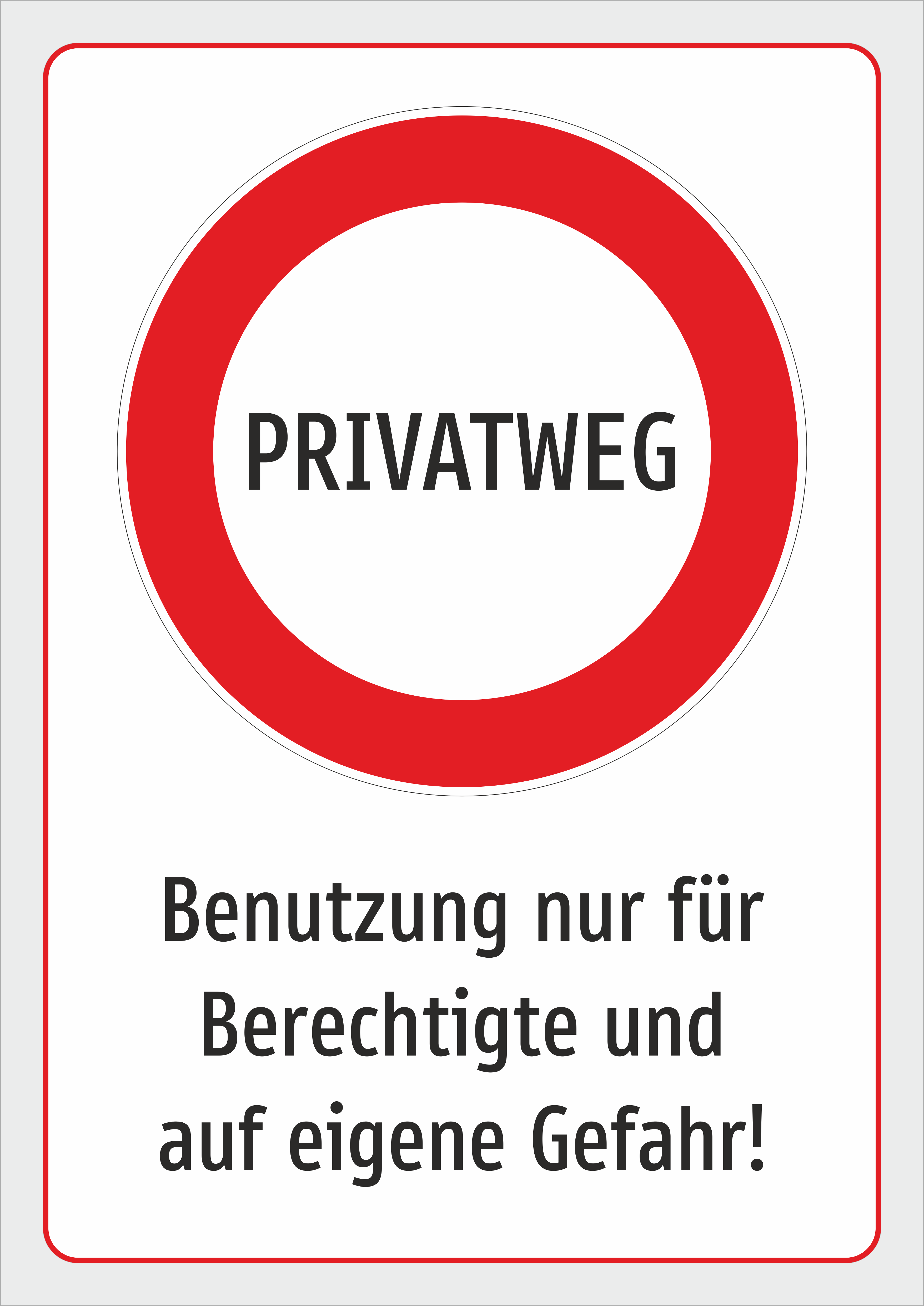 Privatweg - Benutzung nur für Berechtigte und auf eigene Gefahr! - Schild