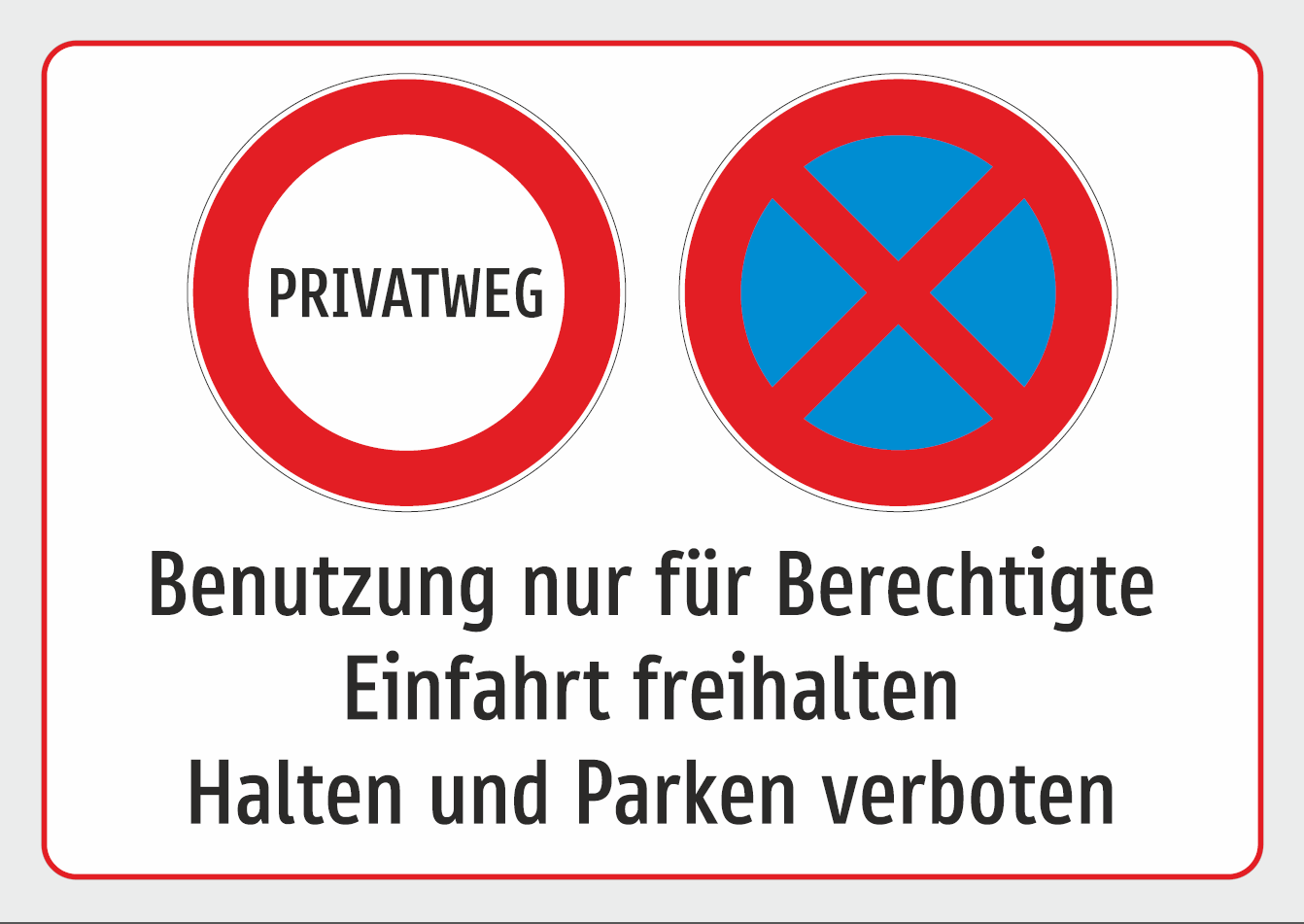 Privatweg - Benutzung nur für Berechtigte - Einfahrt freihalten - Halten und Parken verboten - Schild