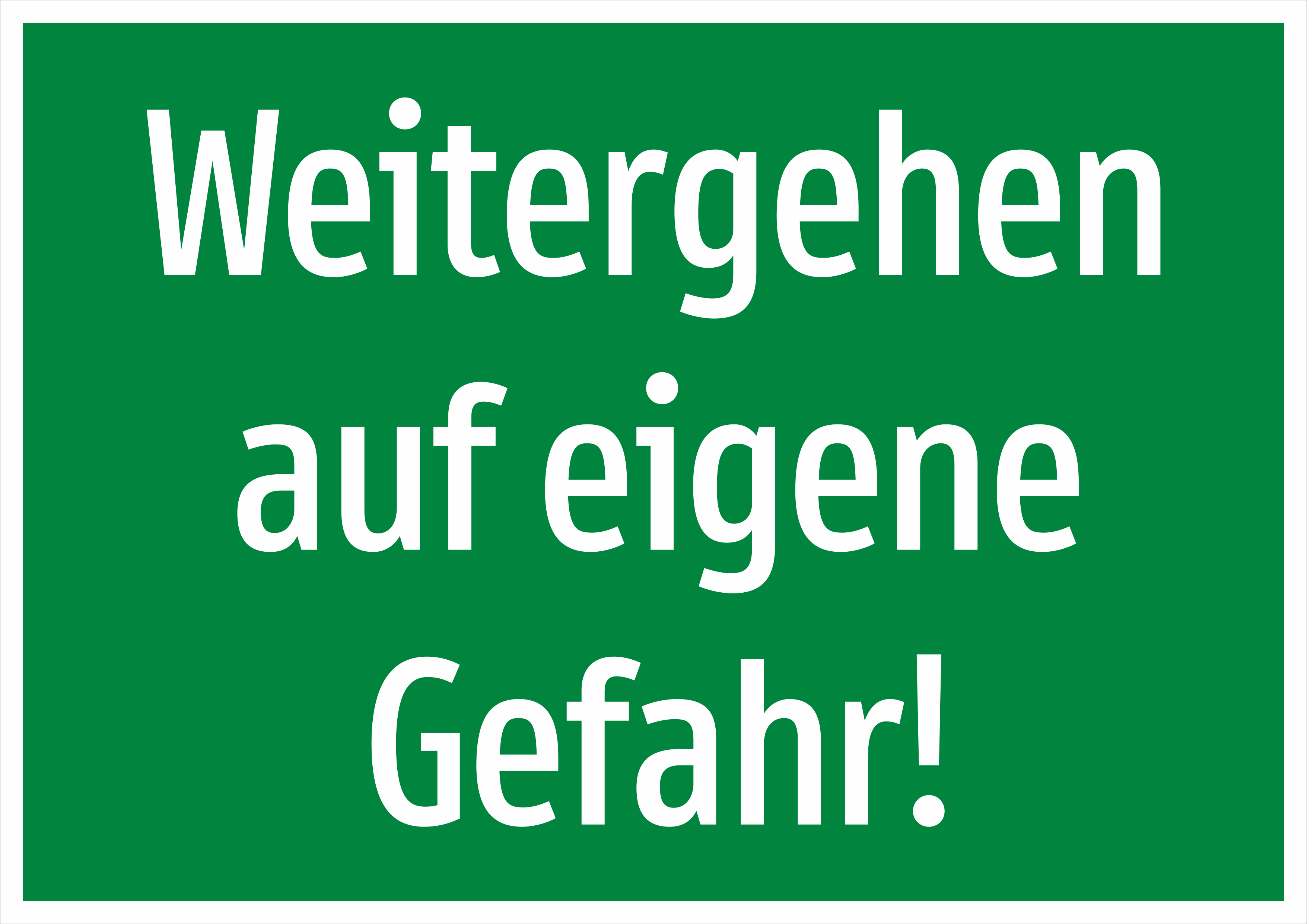 Weitergehen auf eigene Gefahr! - Schild