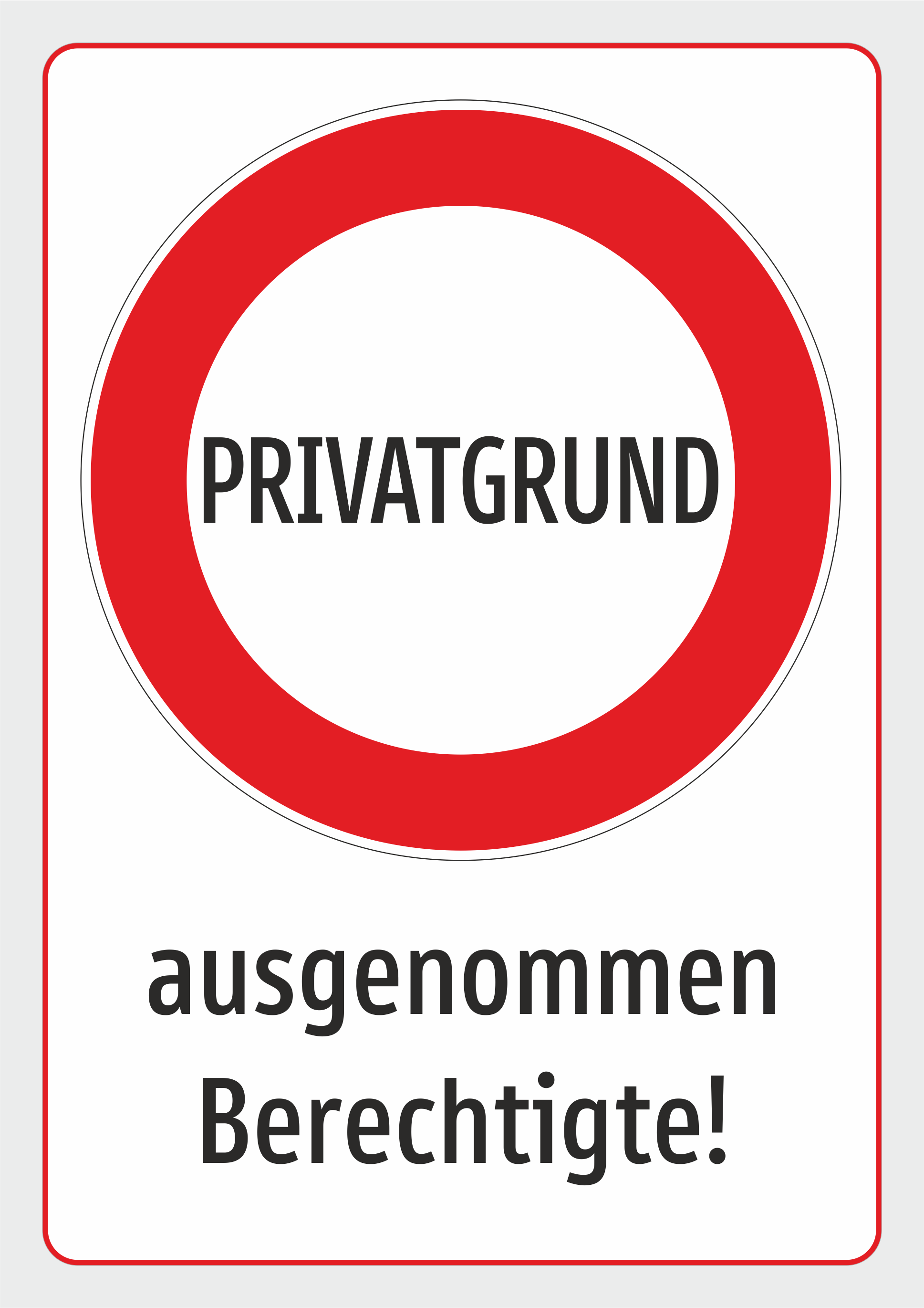 Privatgrund - ausgenommen Berechtigte! (weiß) - Schild