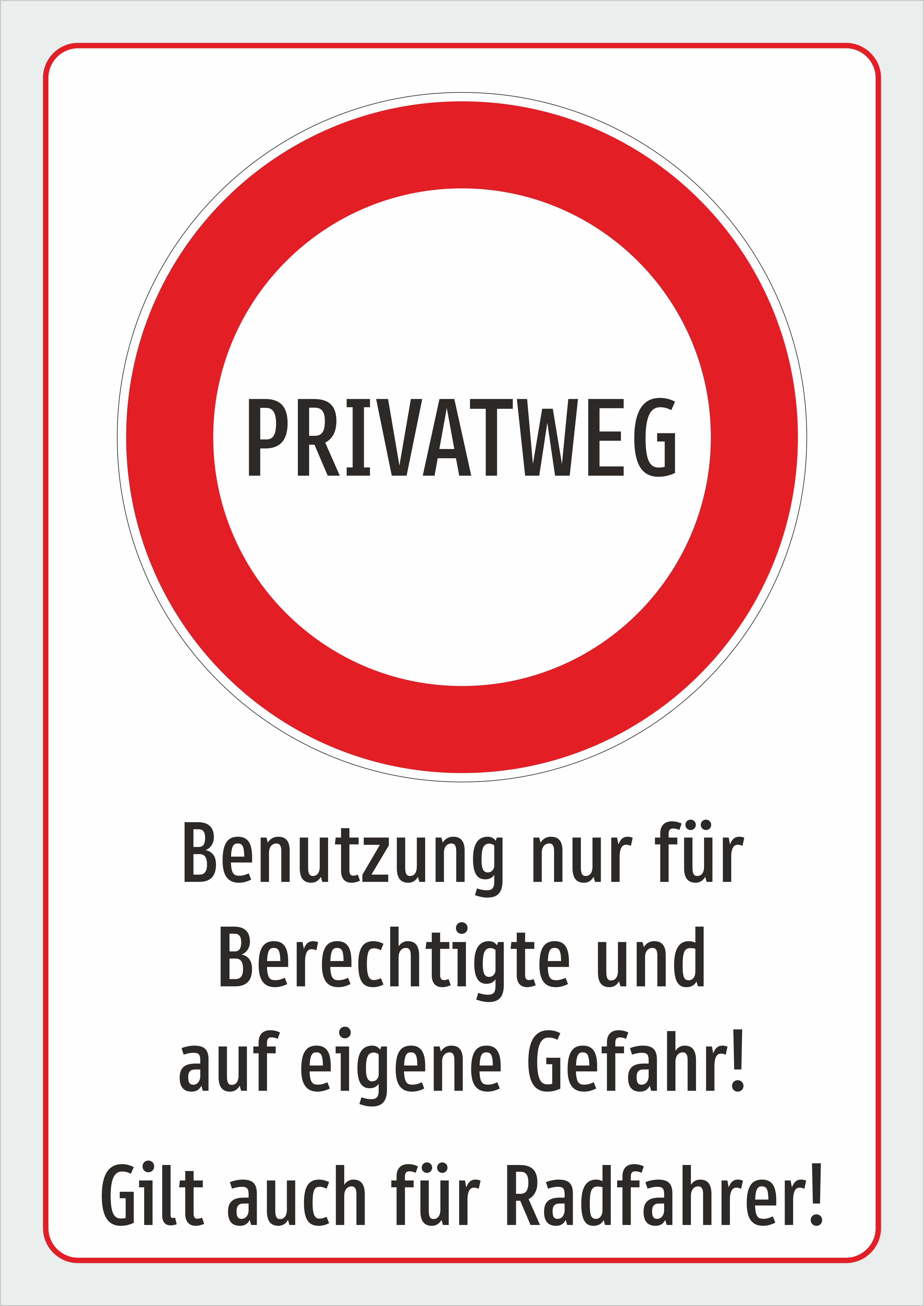 Privatweg - Benutzung nur für Berechtigte u. auf eigene Gefahr! Gilt auch für Radfahrer! - Schild
