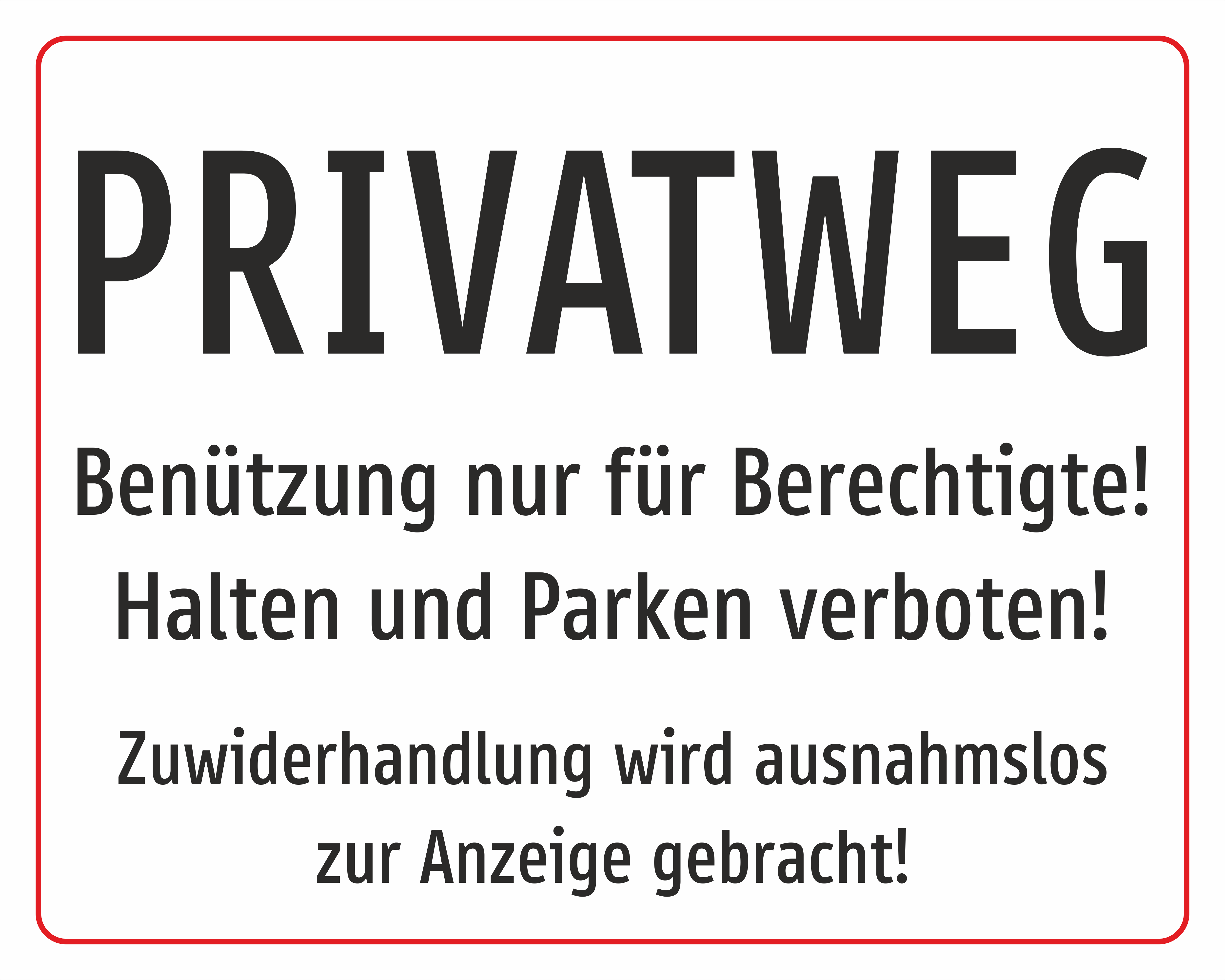 Privatweg - Benutzung nur für Berechtigte! Halten und Parken verboten! - Schild