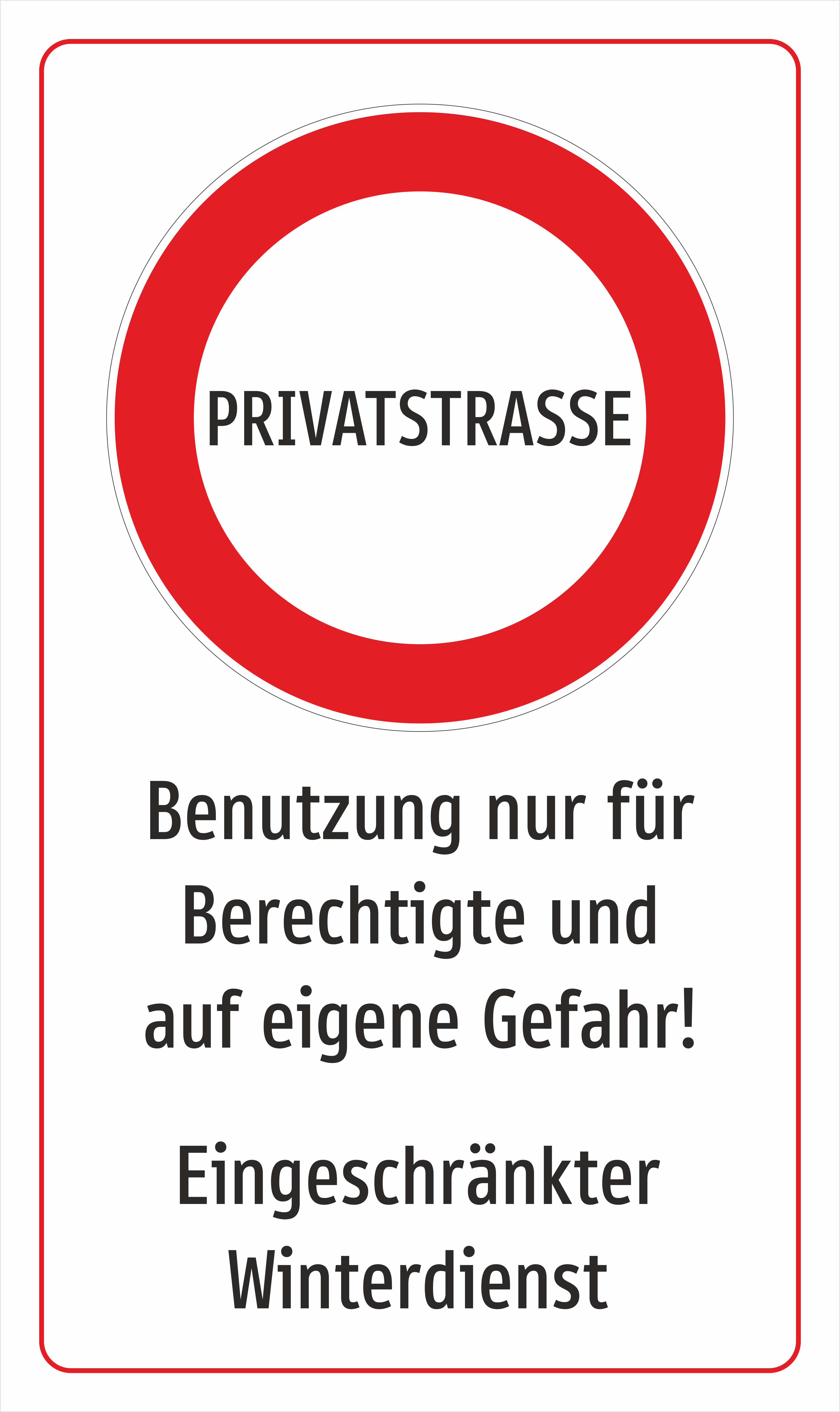 Privatstraße - Benutzung nur für Berechtigte und auf eigene Gefahr! Eingeschränkter Winterdienst - Schild