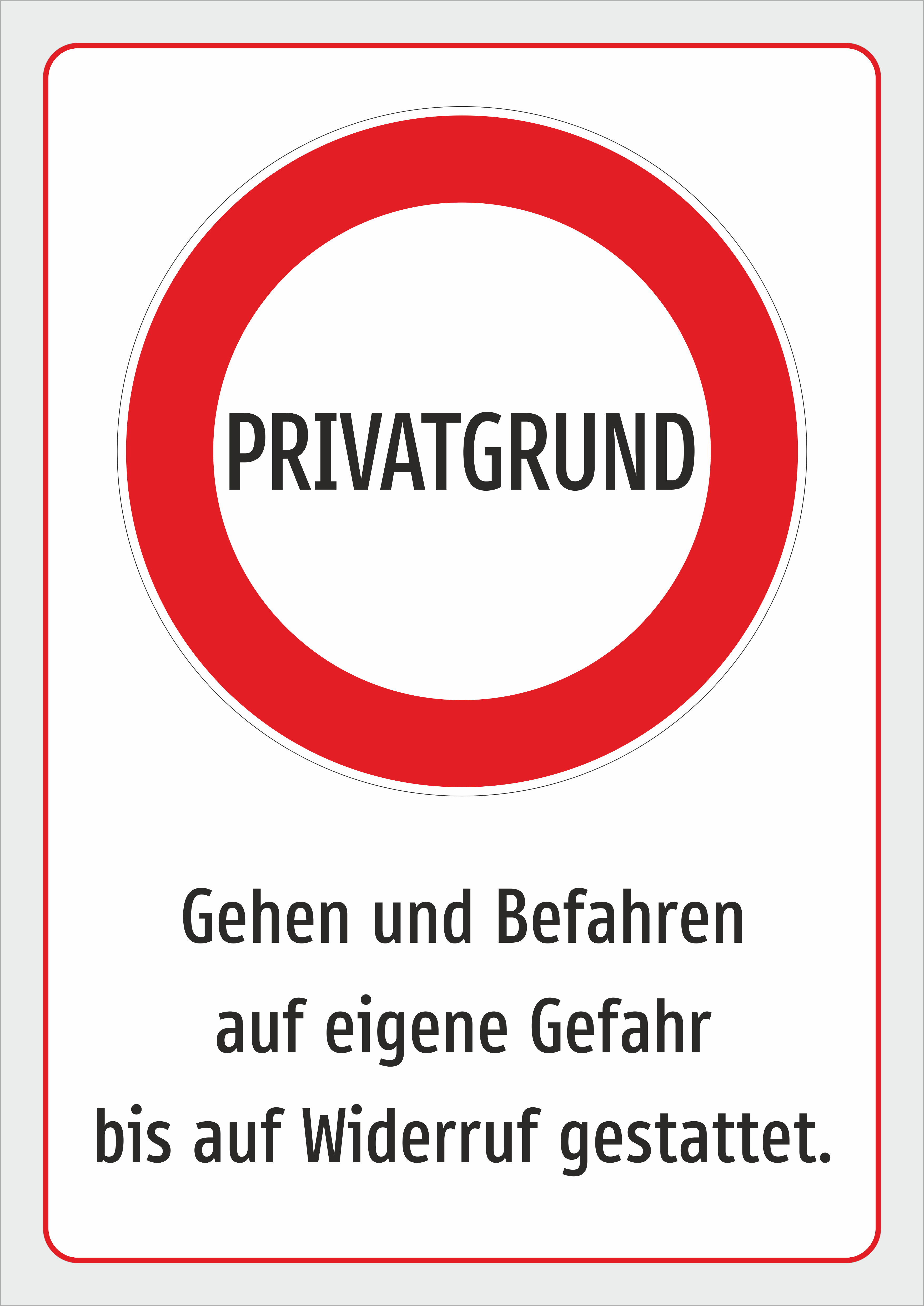 Privatgrund - Gehen und Befahren auf eigene Gefahr - Schild