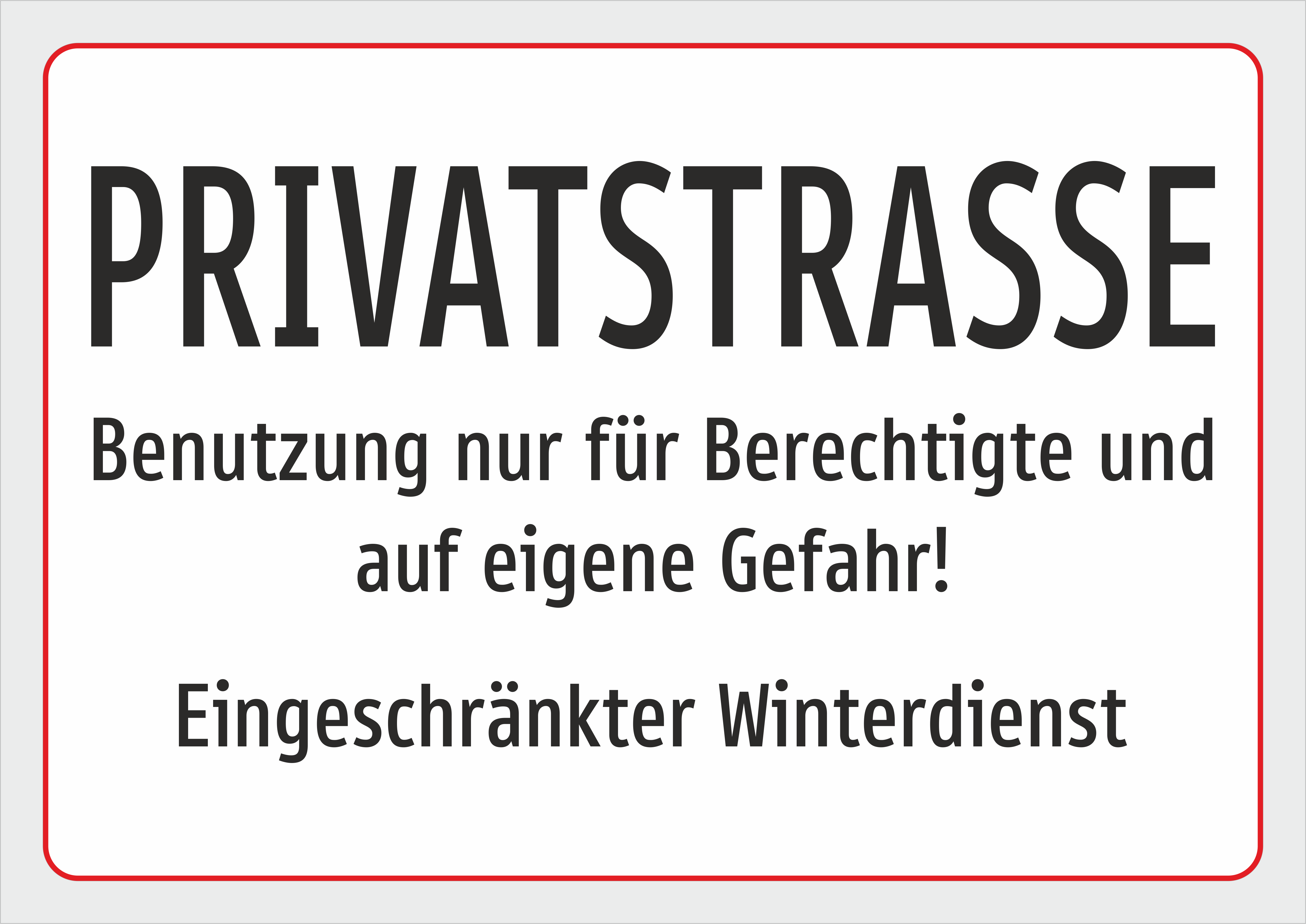 Privatstraße - Benutzung nur für Berechtigte und auf eigene Gefahr! Eingeschränkter Winterdienst  - weiß - Schild