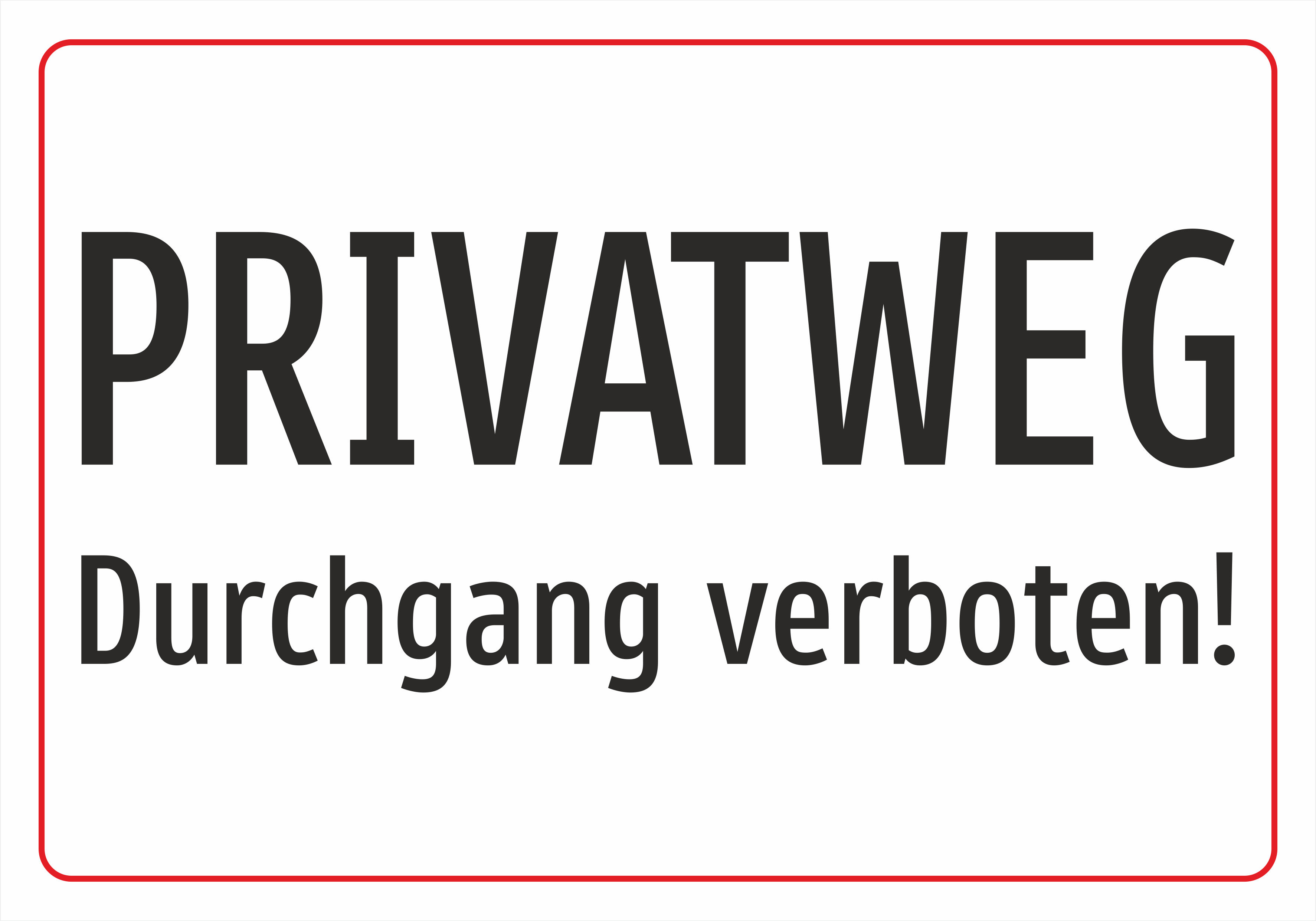 PRIVATWEG  Durchgang verboten! - Schild