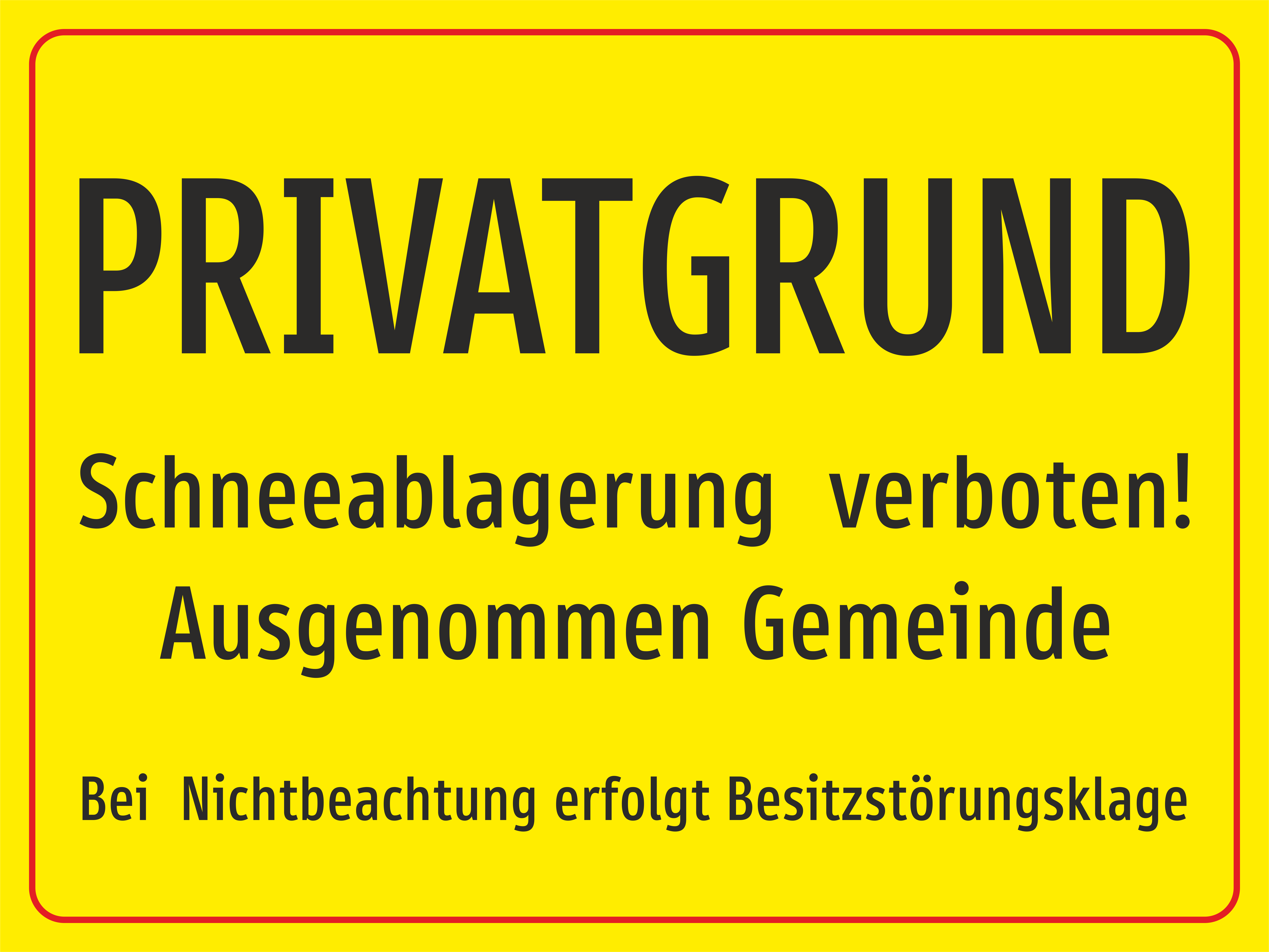Privatgrund - Schneeablagerungen verboten! - Schild