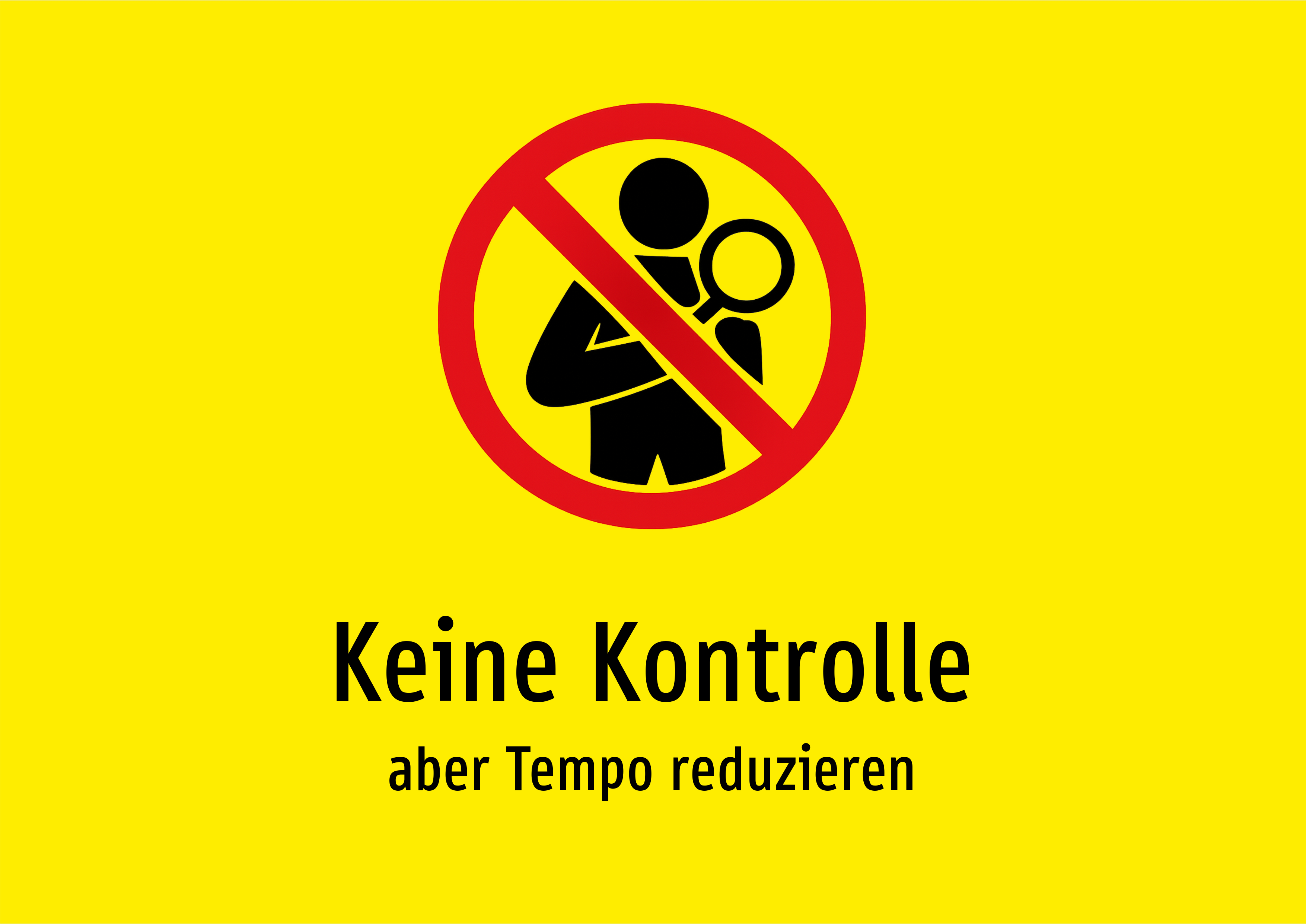 Keine Kontrolle - aber Tempo reduzieren - Schild