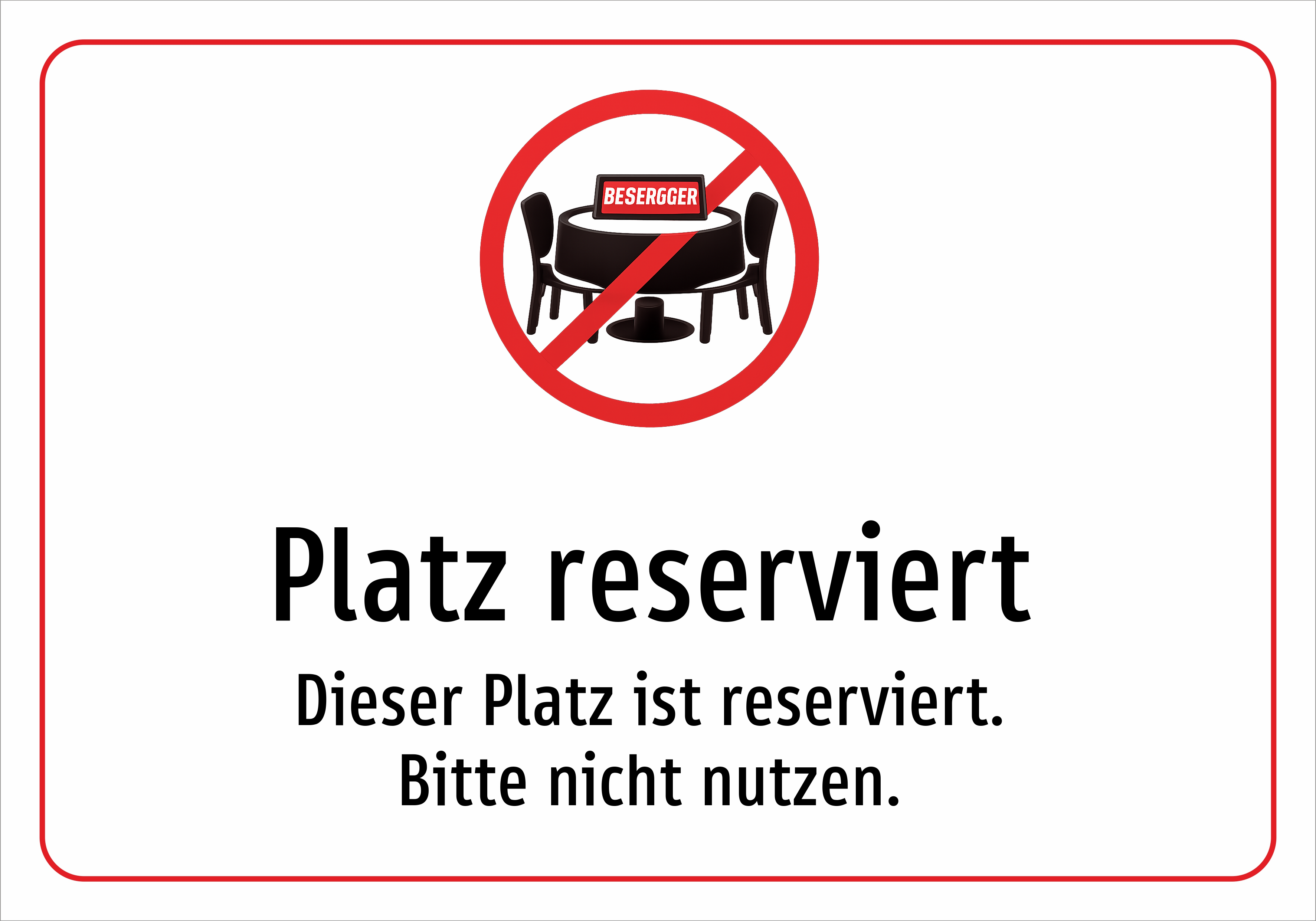 Platz reserviert - Dieser Platz ist reserviert. Bitte nicht nutzen. - Schild