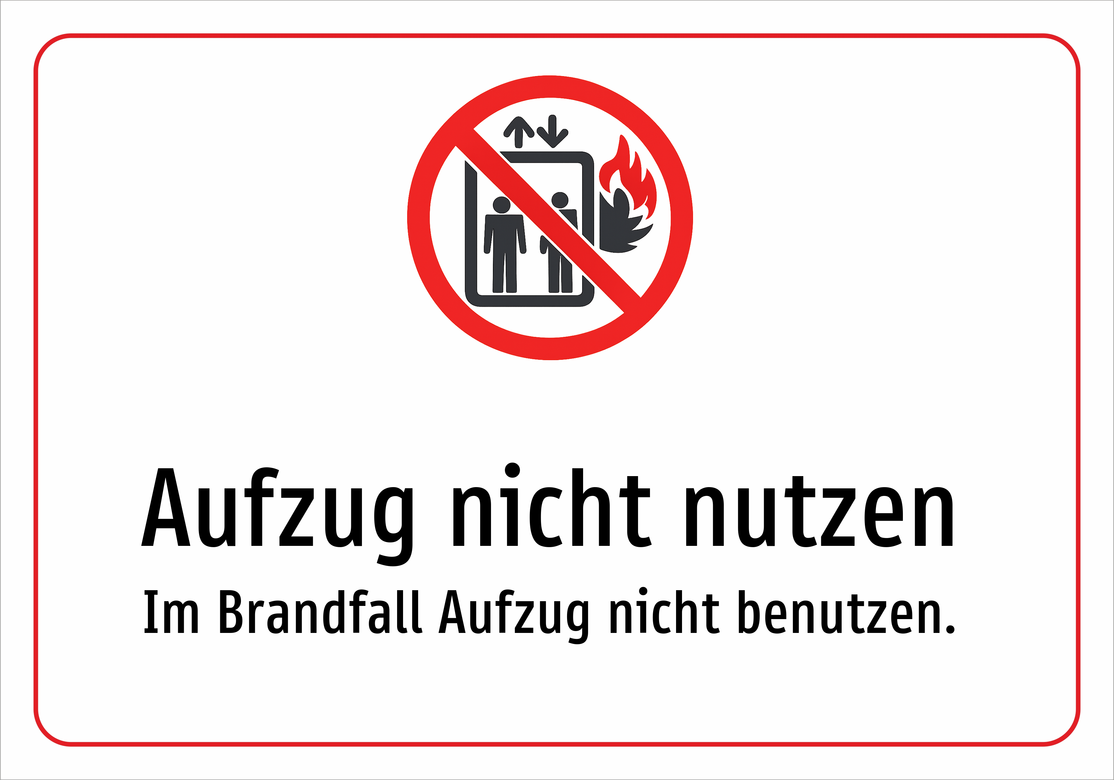 Aufzug nicht nutzen - Im Brandfall Aufzug nicht benutzen. - Schild