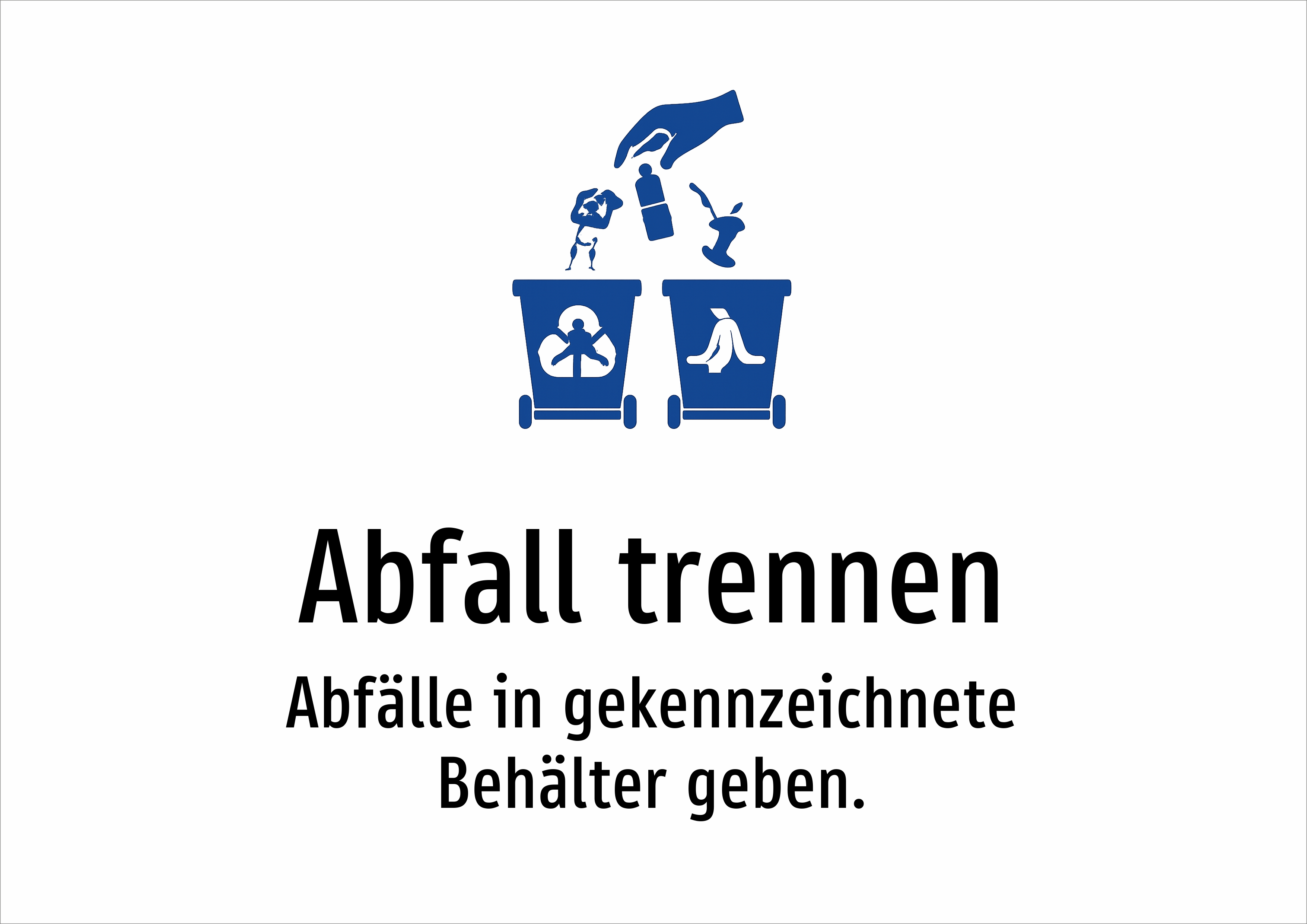 Abfall trennen - Abfälle in gekennzeichnete Behälter geben. - Schild