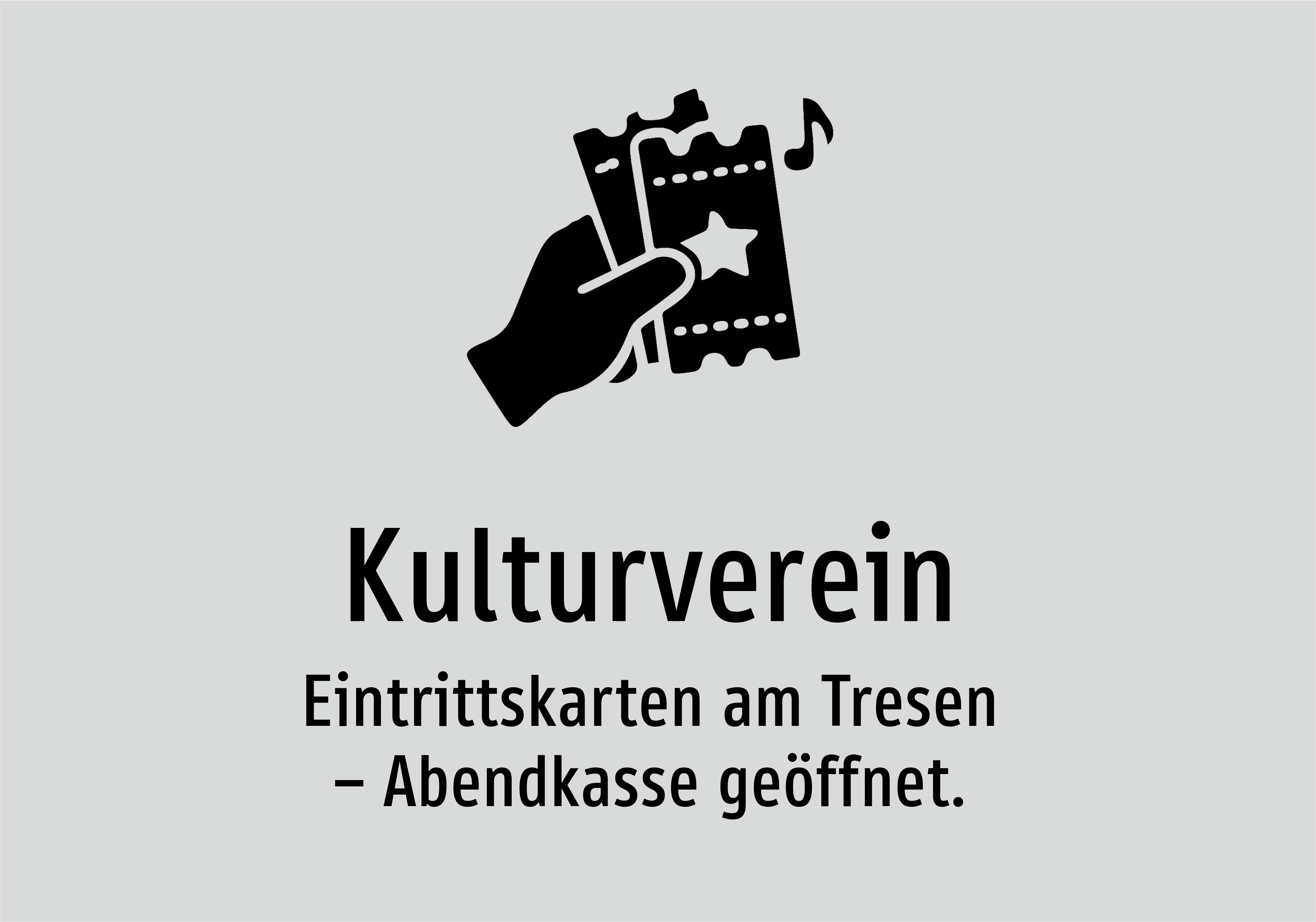 Kulturverein - Eintrittskarten am Tresen – Abendkasse geöffnet. - Schild