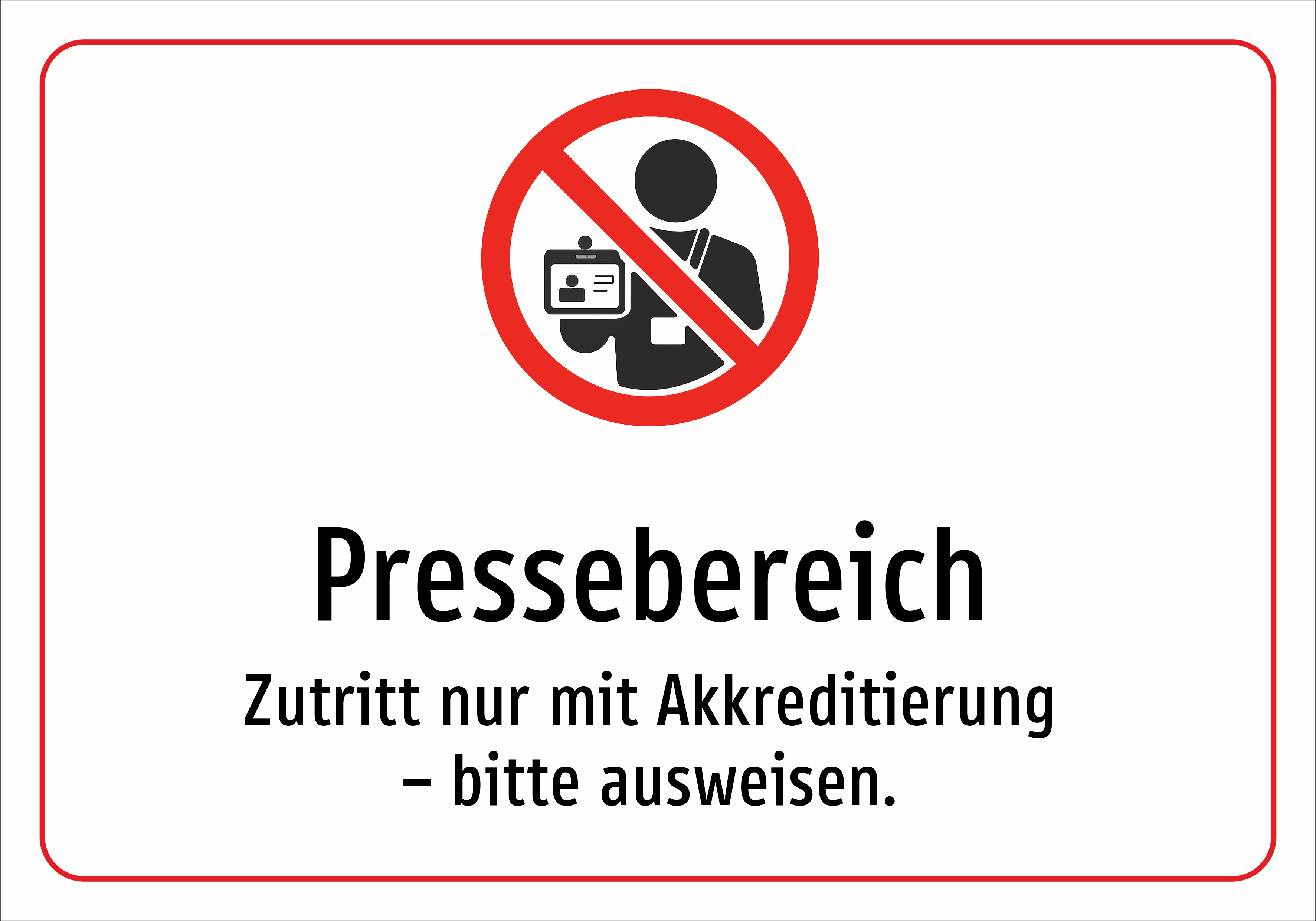 Pressebereich - Zutritt nur mit Akkreditierung – bitte ausweisen. - Schild