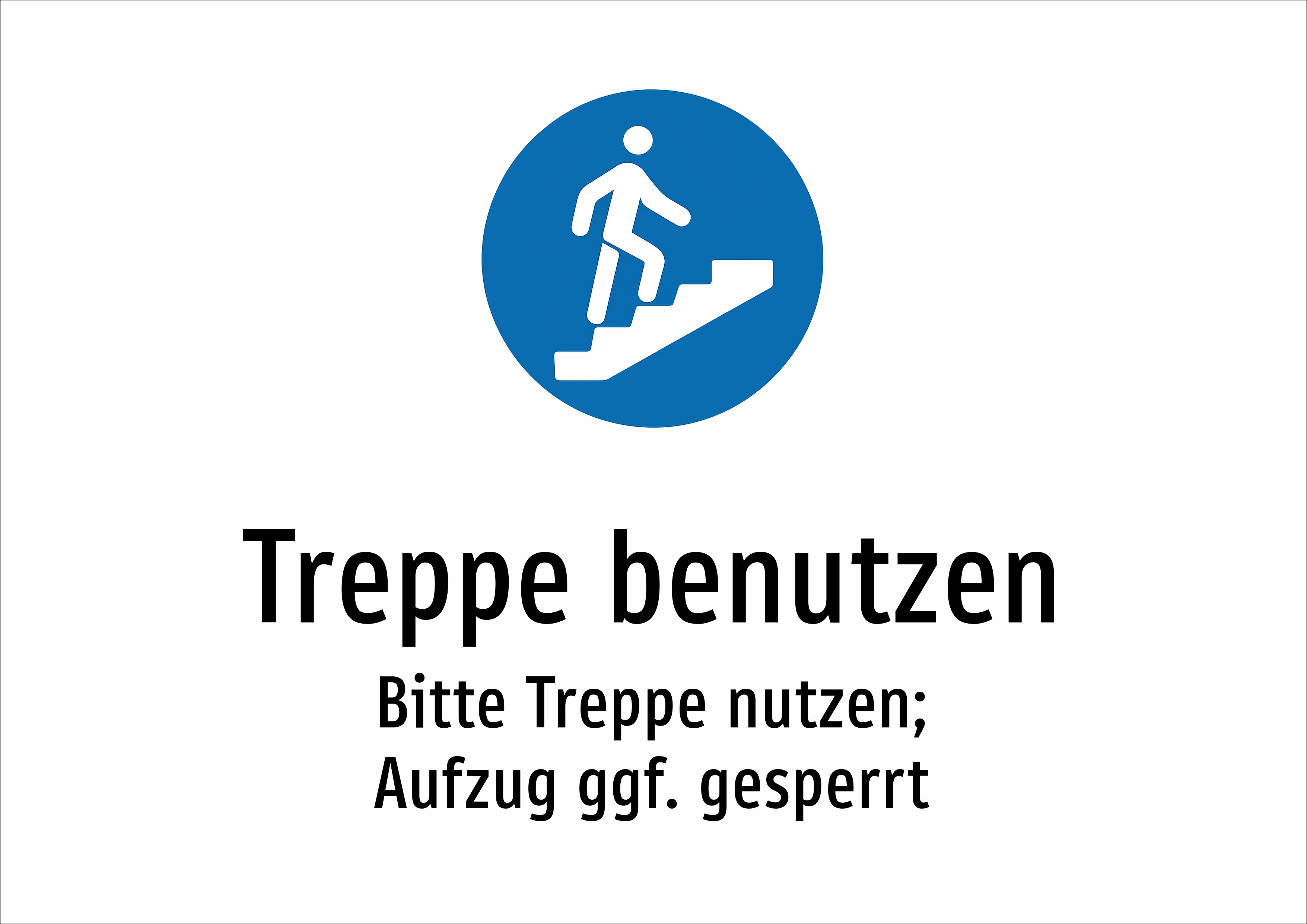 Treppe benutzen - Bitte Treppe nutzen; Aufzug ggf. gesperrt - Schild