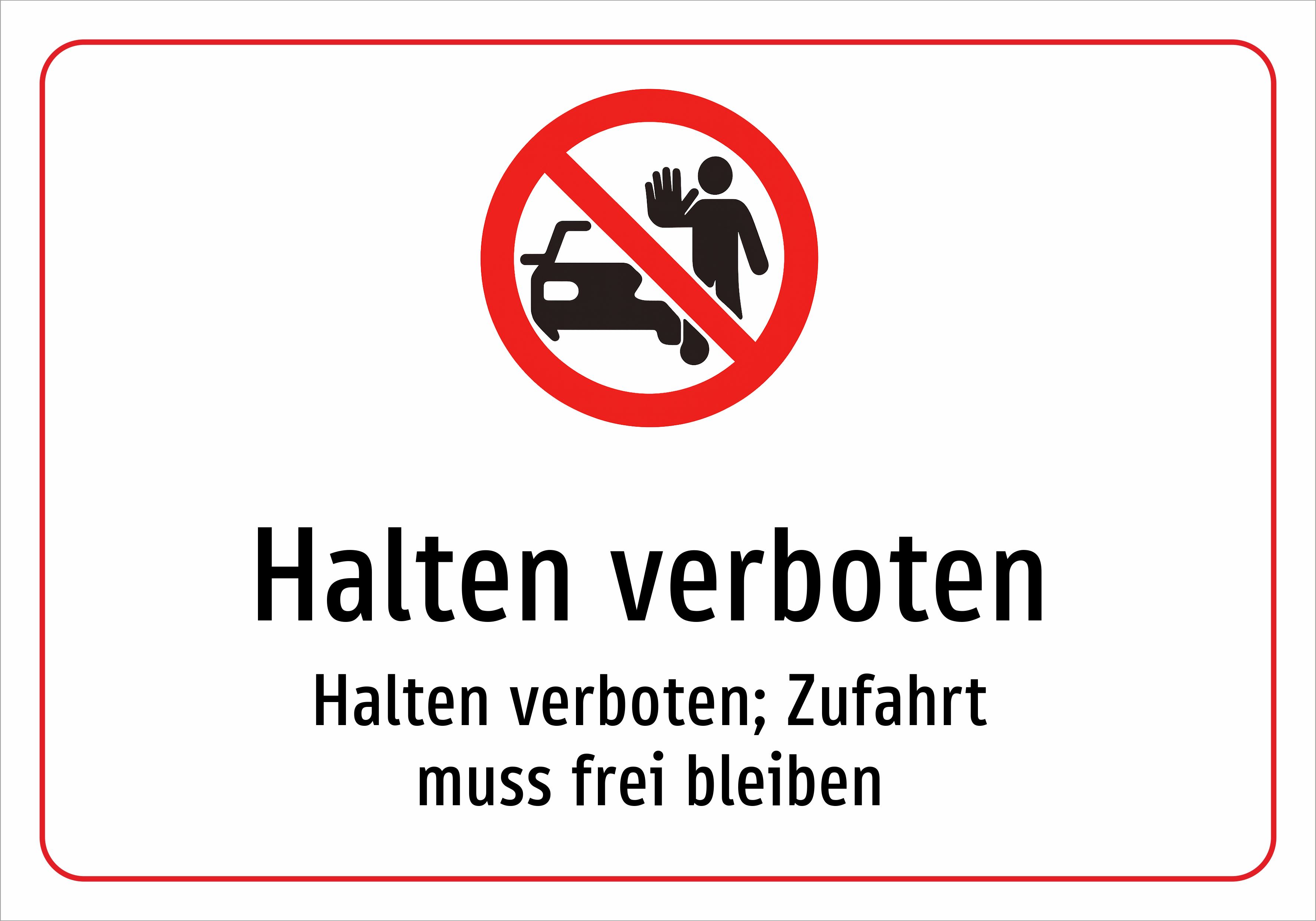 Halten verboten - Halten verboten; Zufahrt muss frei bleiben - Schild