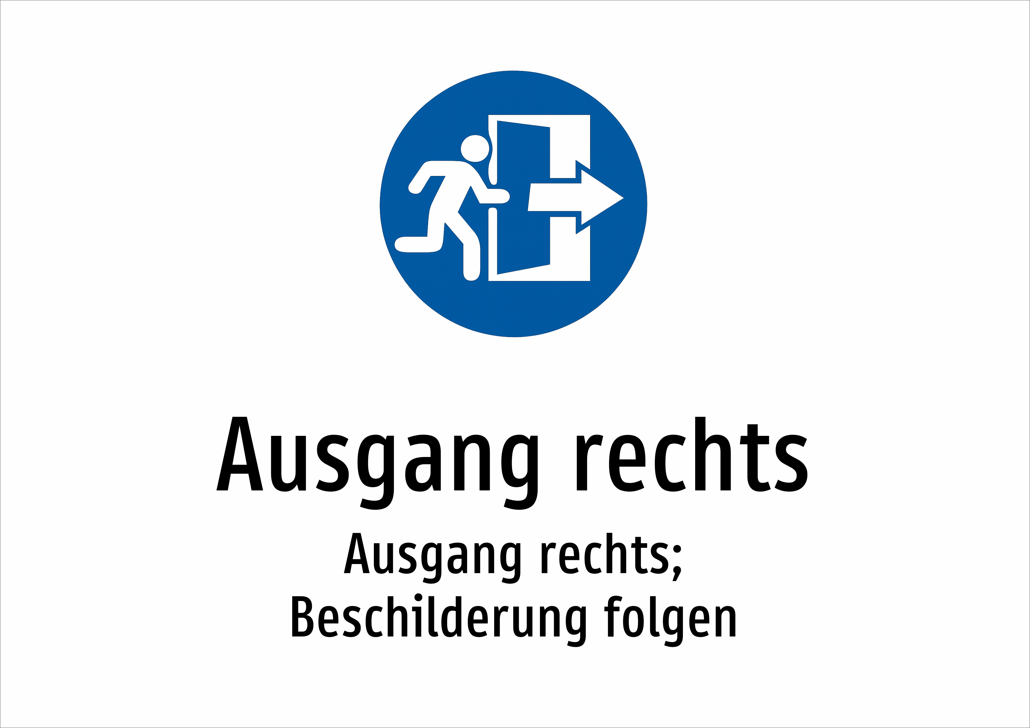 Ausgang rechts - Ausgang rechts; Beschilderung folgen - Schild