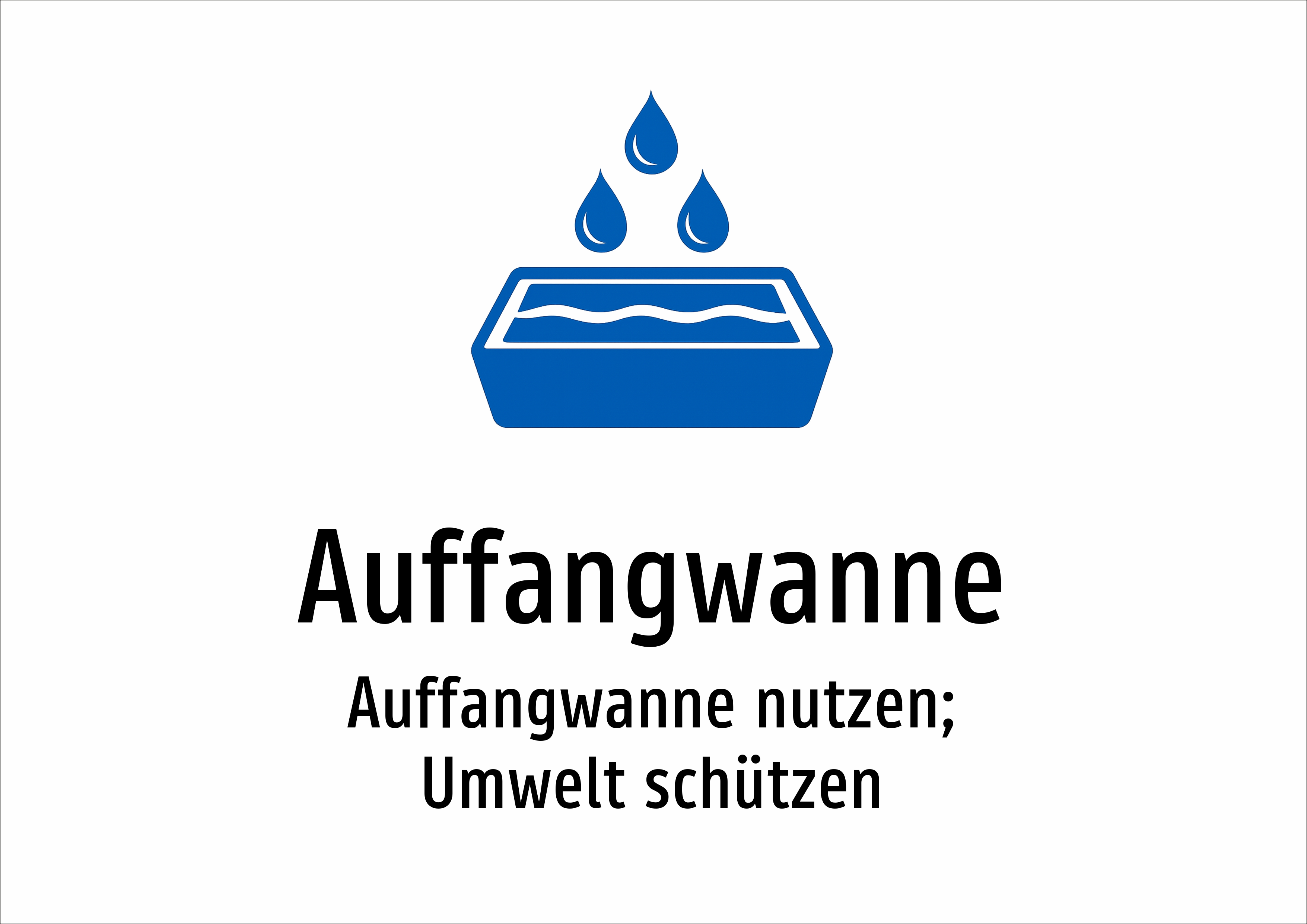 Auffangwanne - Auffangwanne nutzen; Umwelt schützen - Schild