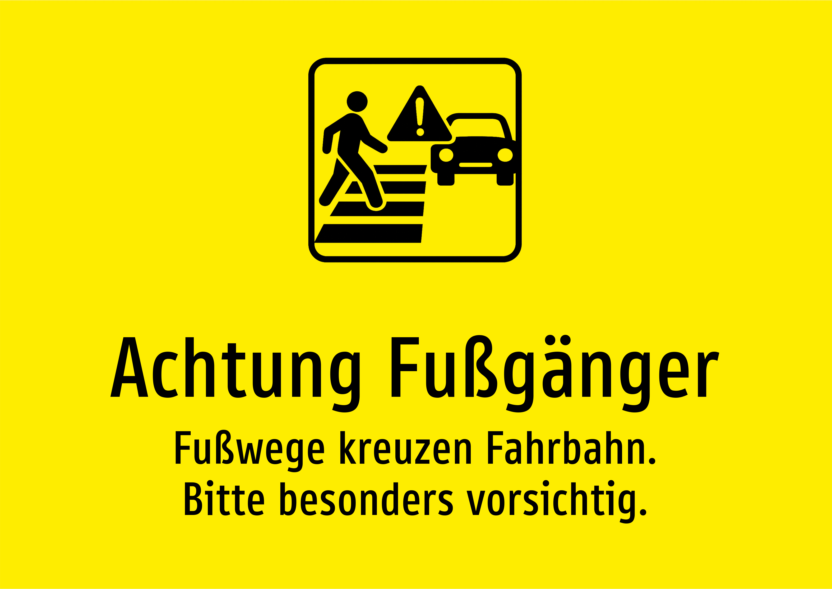 Achtung Fußgänger - Fußwege kreuzen Fahrbahn. Bitte besonders vorsichtig. - Schild