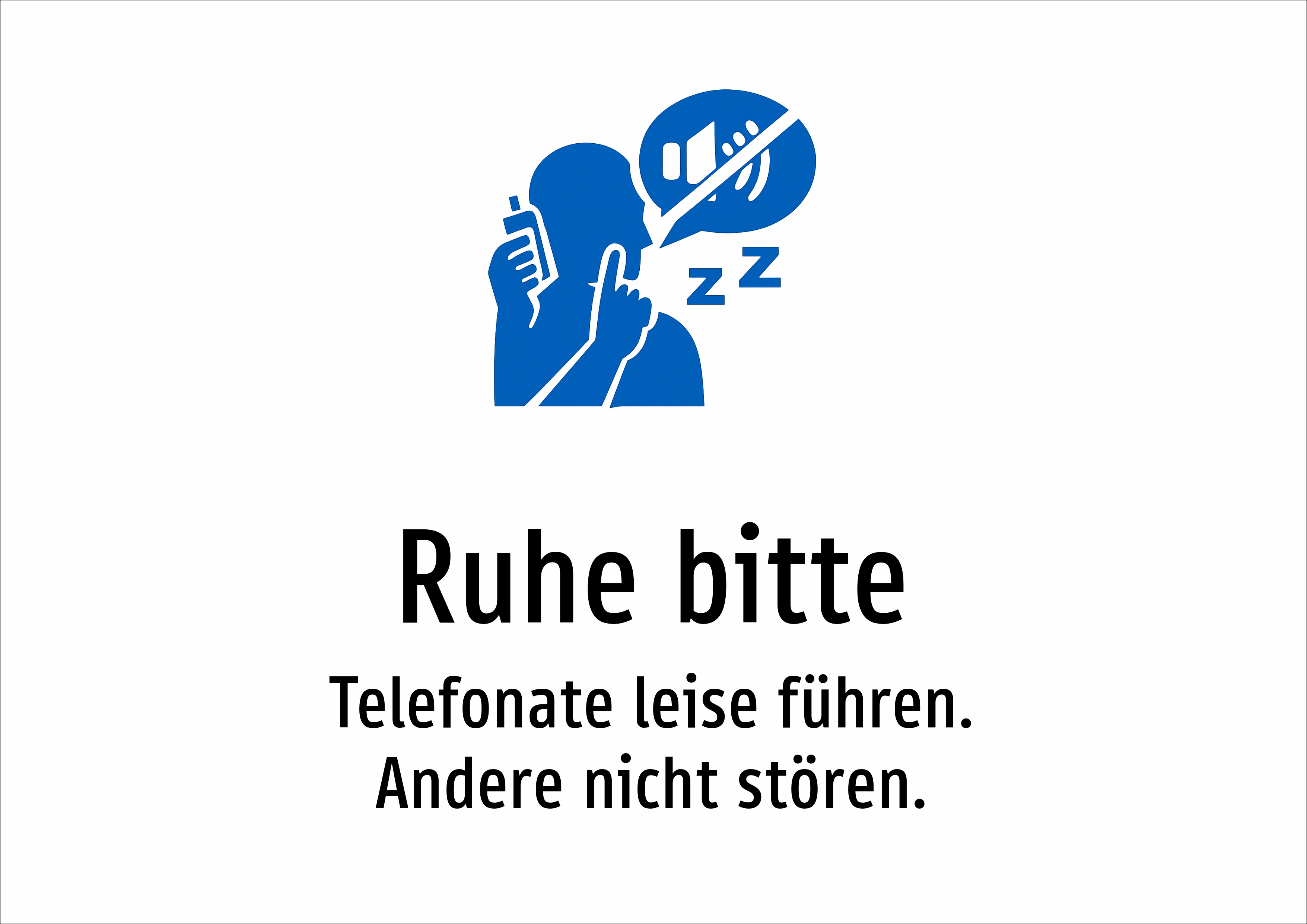 Ruhe bitte - Telefonate leise führen. Andere nicht stören. - Schild
