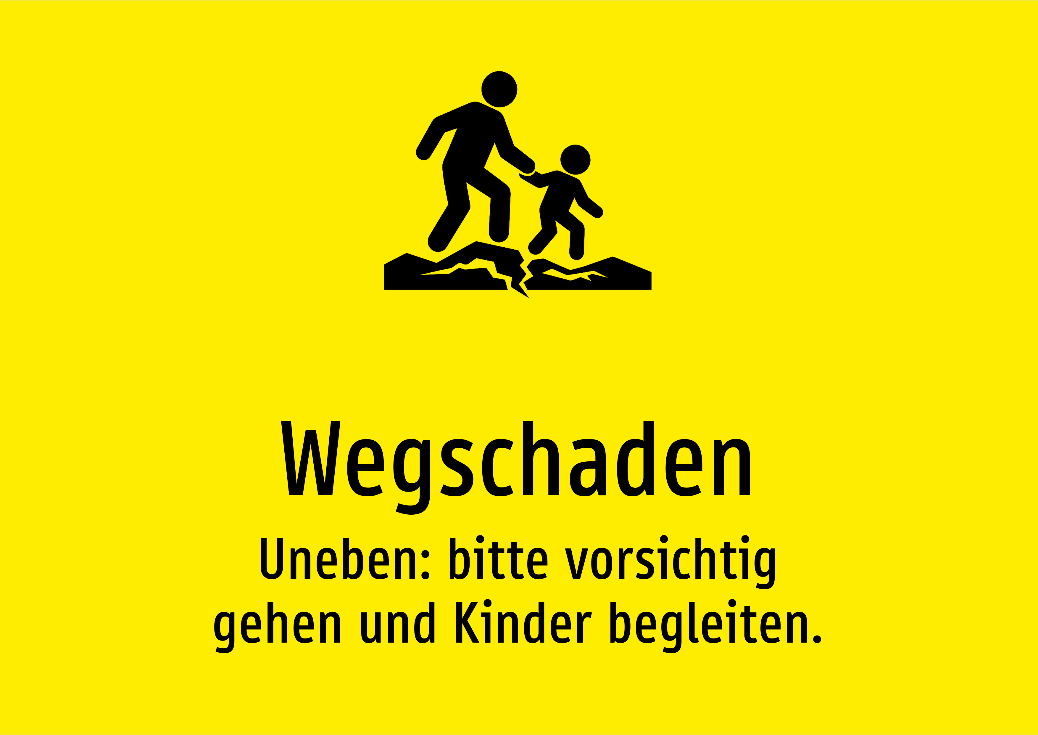 Wegschaden - Uneben: bitte vorsichtig gehen und Kinder begleiten. - Schild