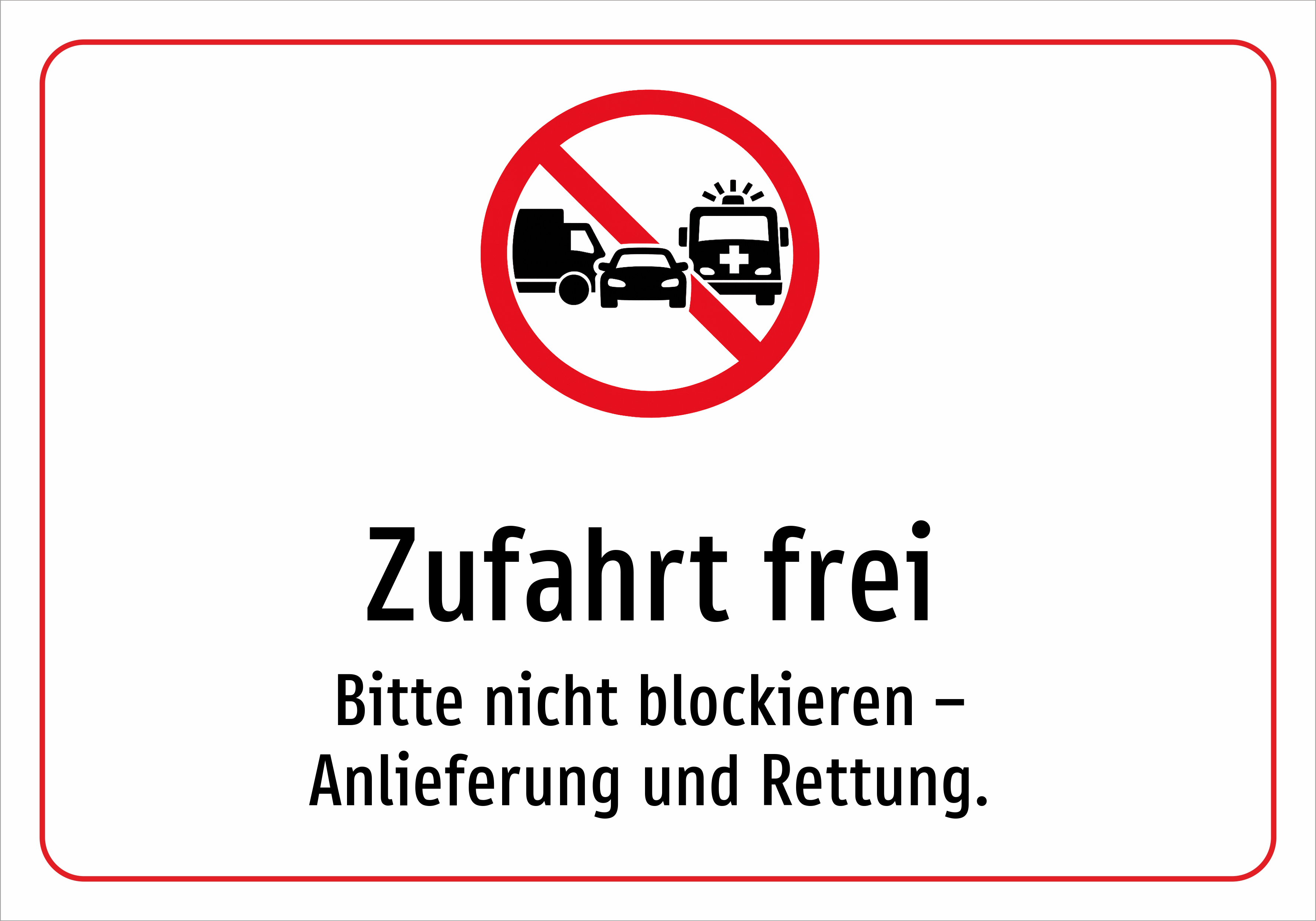 Zufahrt frei - Bitte nicht blockieren – Anlieferung und Rettung. - Schild