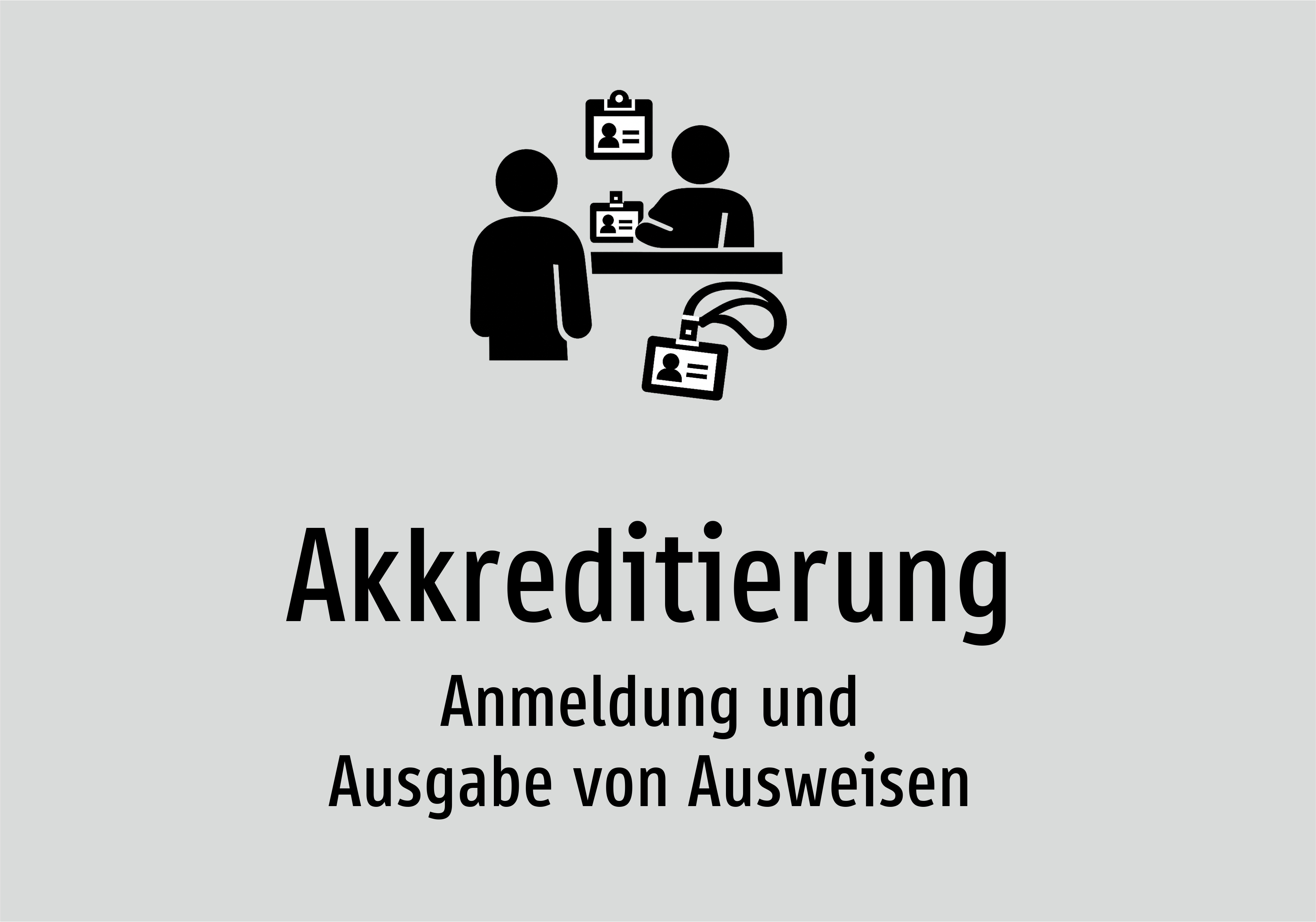 Akkreditierung - Anmeldung und Ausgabe von Ausweisen - Schild