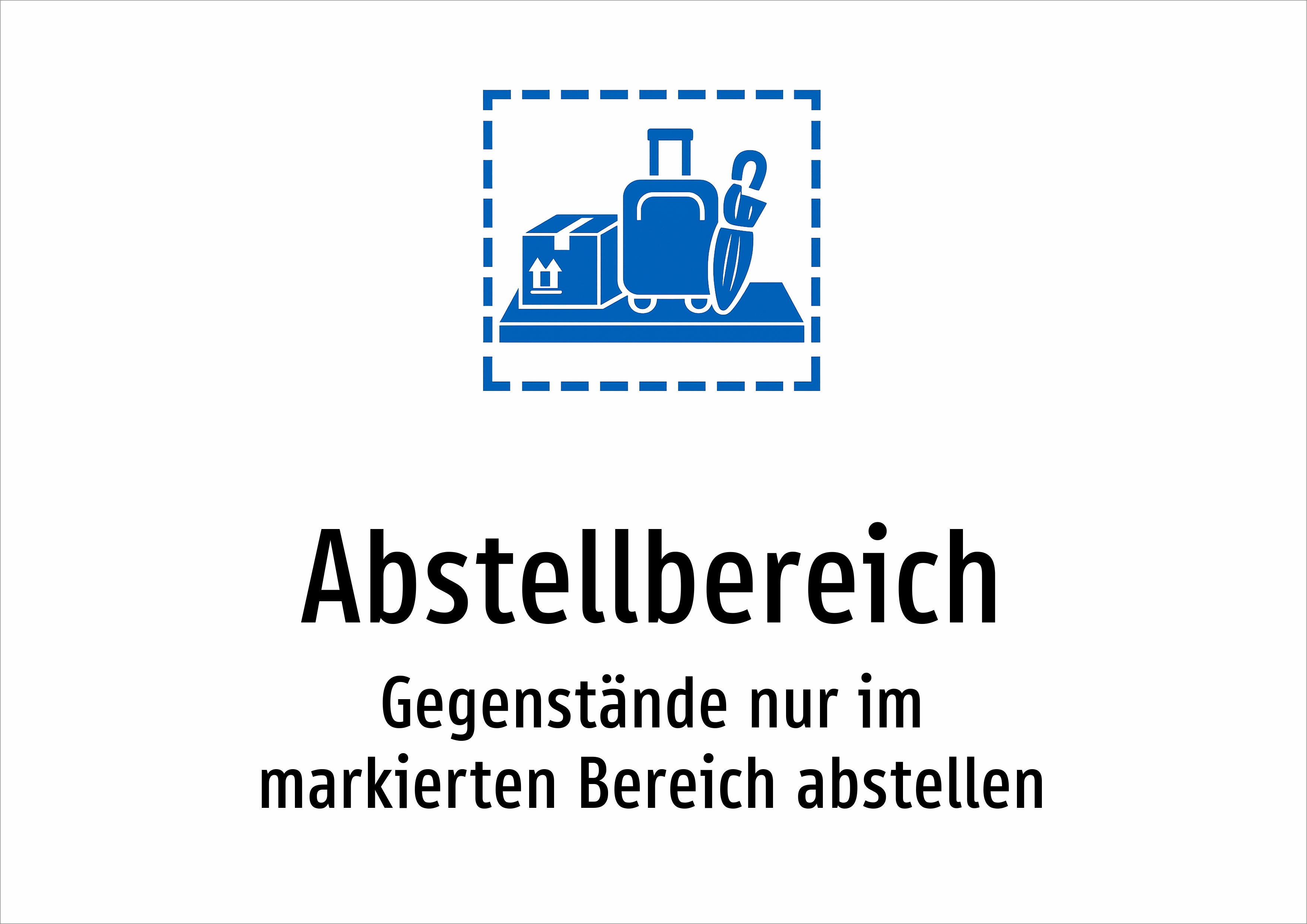 Abstellbereich - Gegenstände nur im markierten Bereich abstellen - Schild