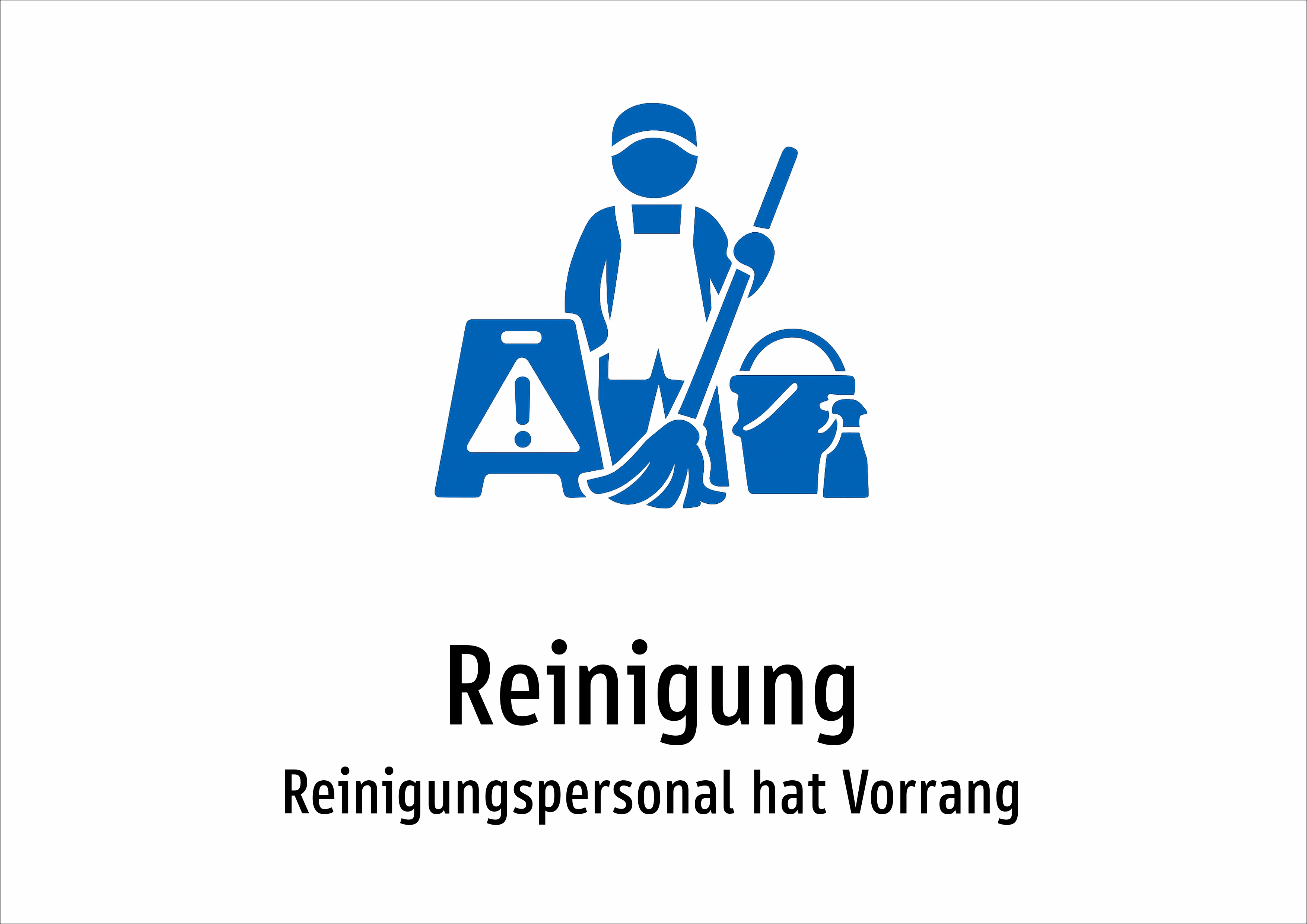 Reinigung - Reinigungspersonal hat Vorrang - Schild