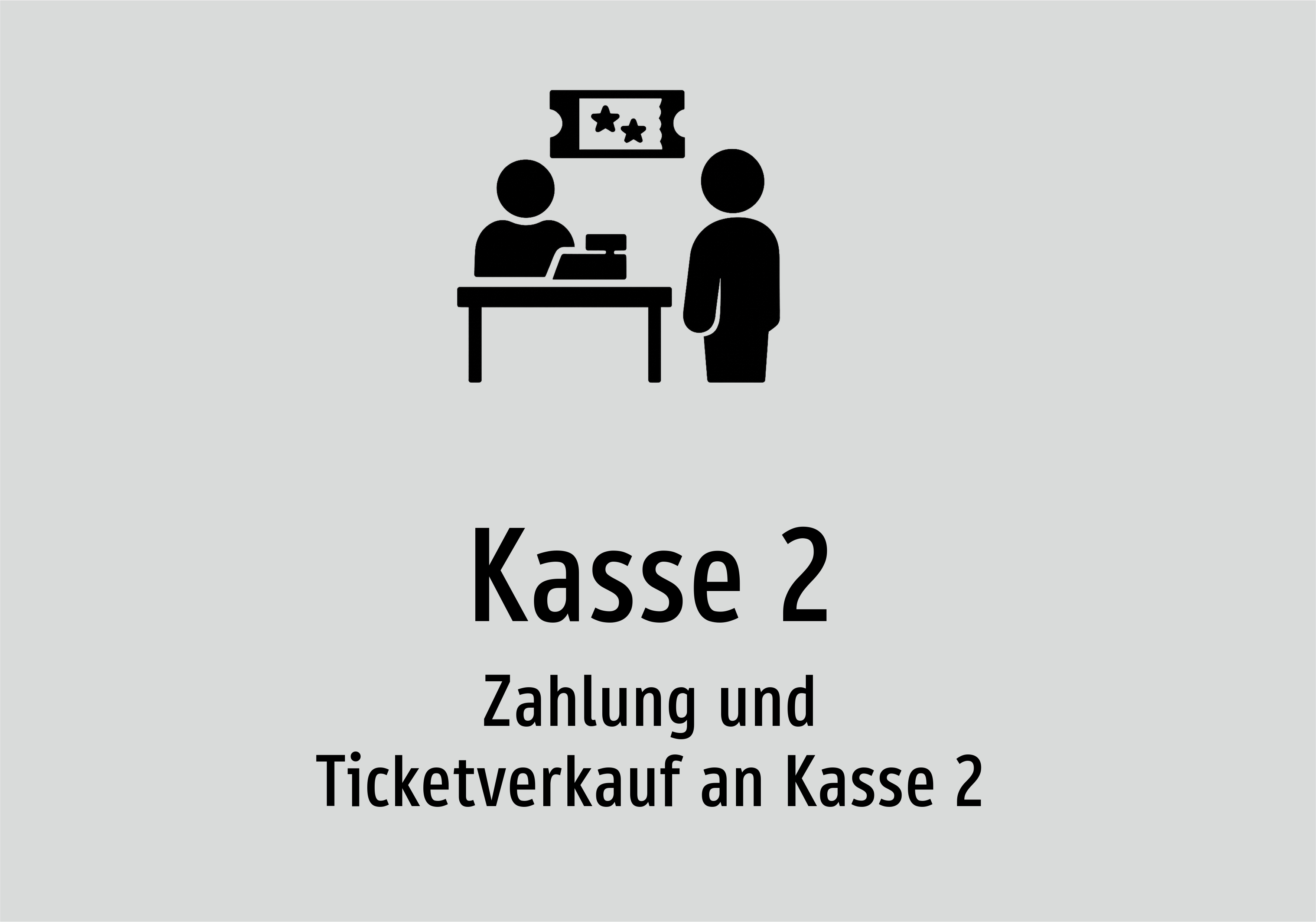 Kasse 2 - Zahlung und Ticketverkauf an Kasse 2 - Schild