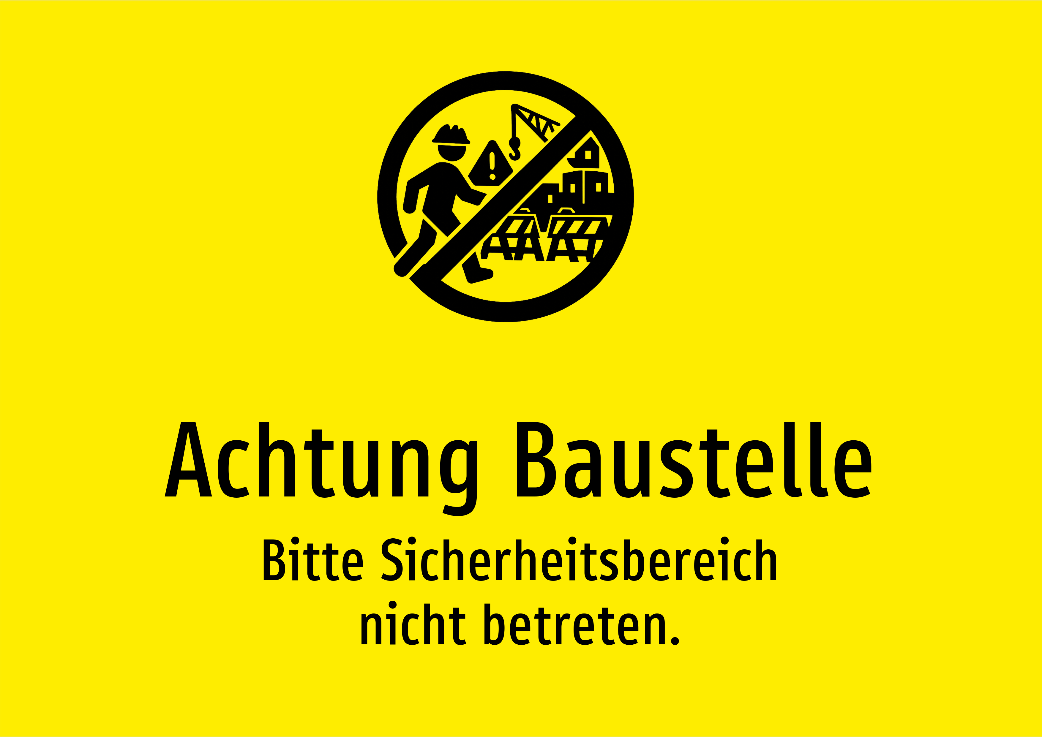 Achtung Baustelle - Bitte Sicherheitsbereich nicht betreten. - Schild