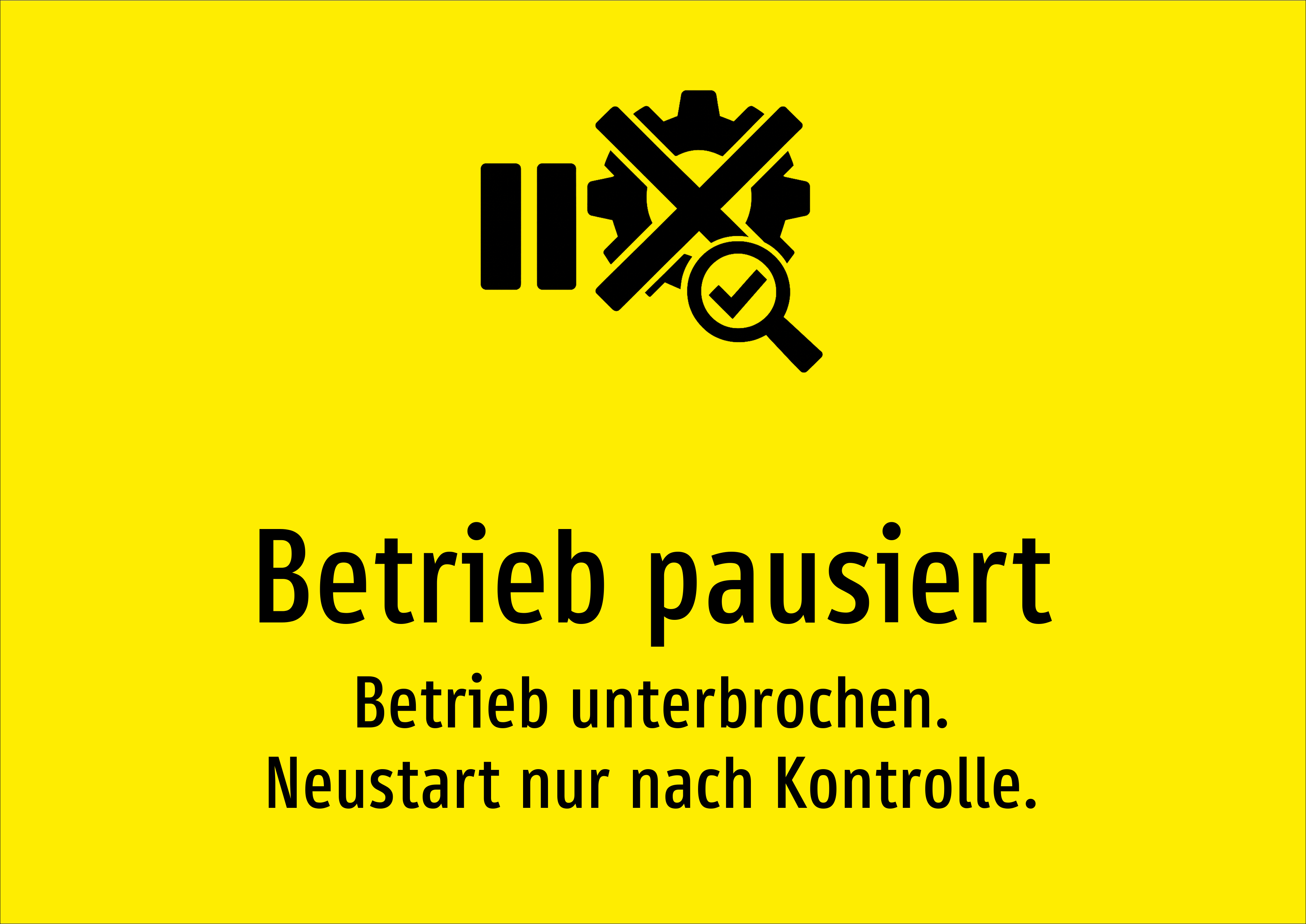 Betrieb pausiert - Betrieb unterbrochen. Neustart nur nach Kontrolle. - Schild