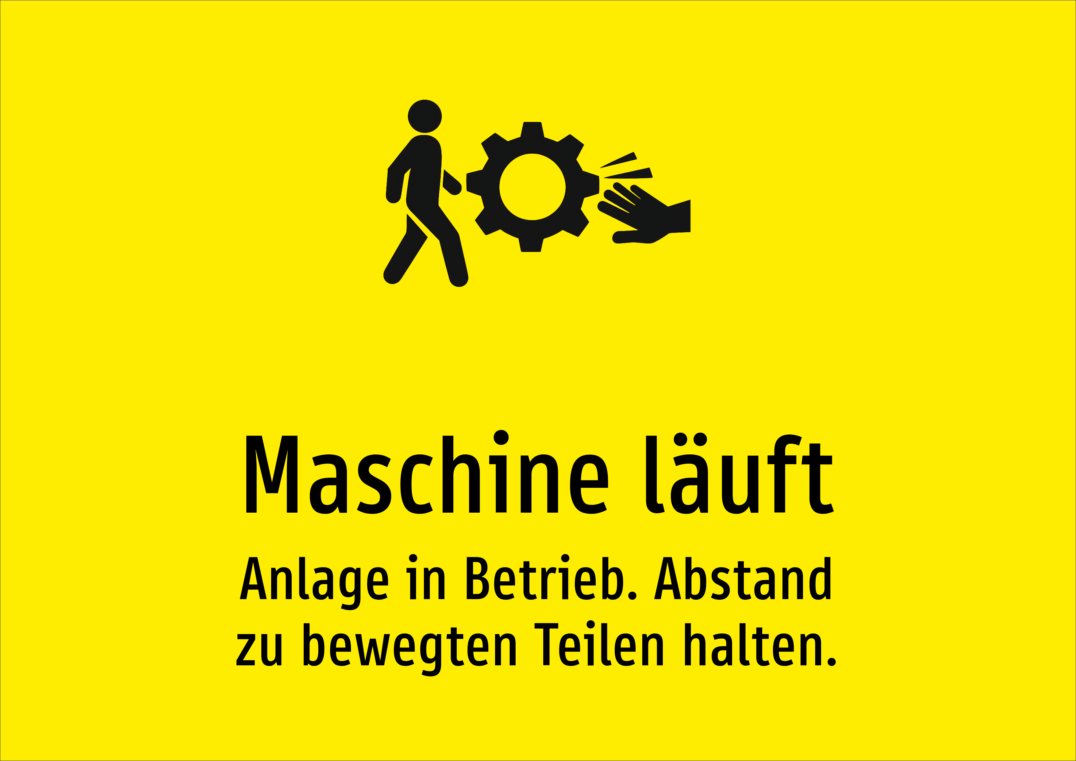 Maschine läuft - Anlage in Betrieb. Abstand zu bewegten Teilen halten. - Schild