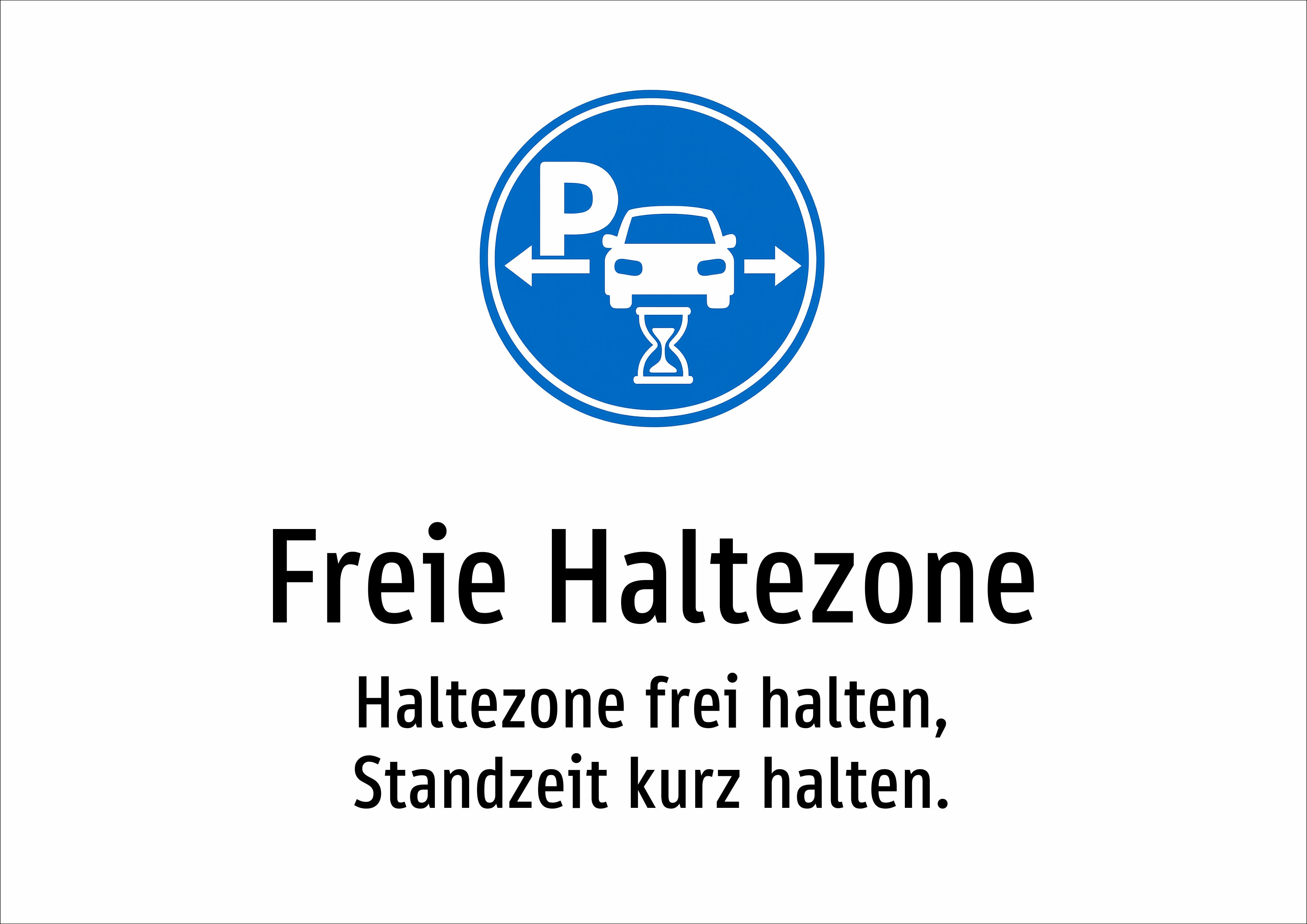 Freie Haltezone - Haltezone frei halten, Standzeit kurz halten. - Schild