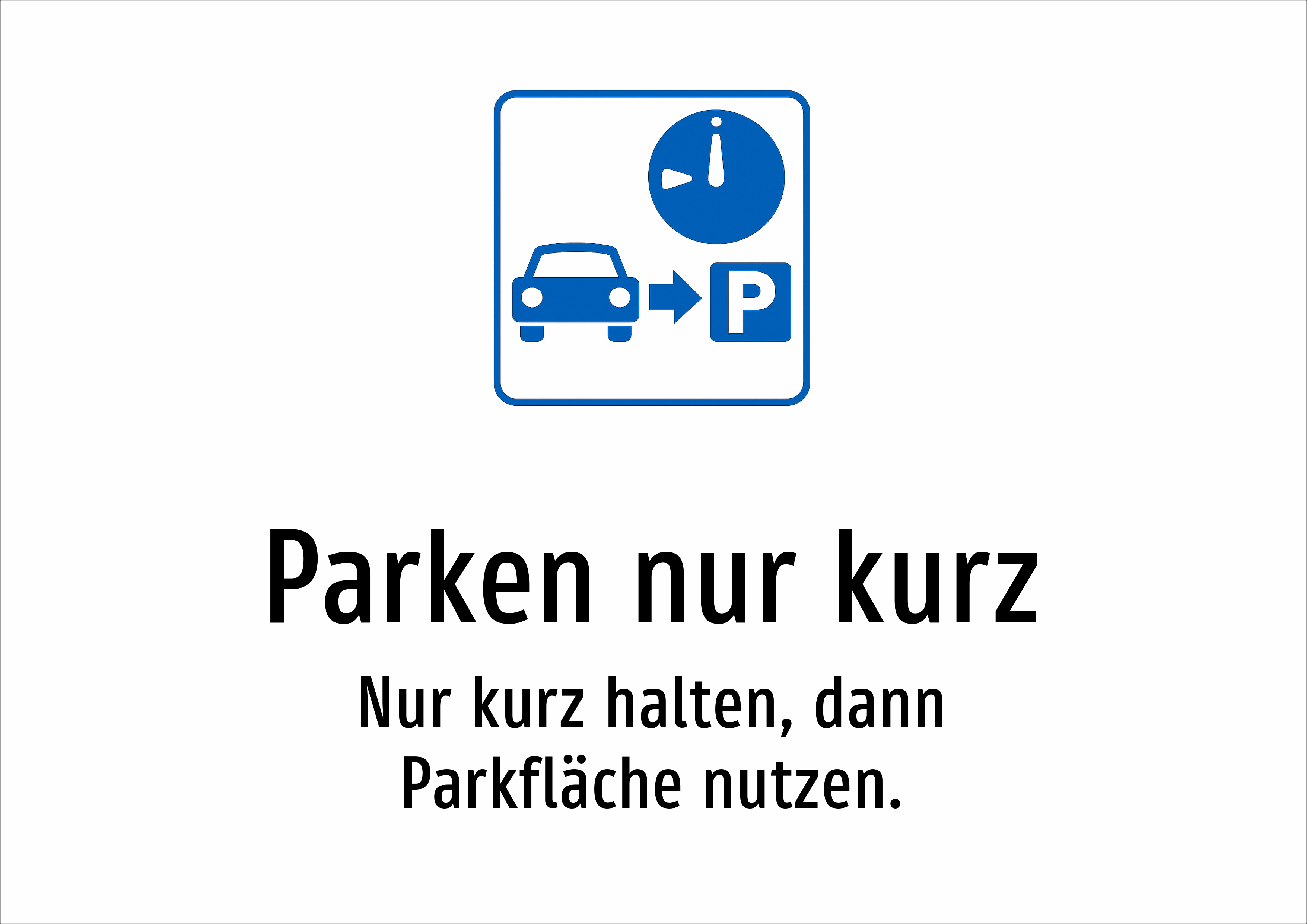 Parken nur kurz - Nur kurz halten, dann Parkfläche nutzen. - Schild
