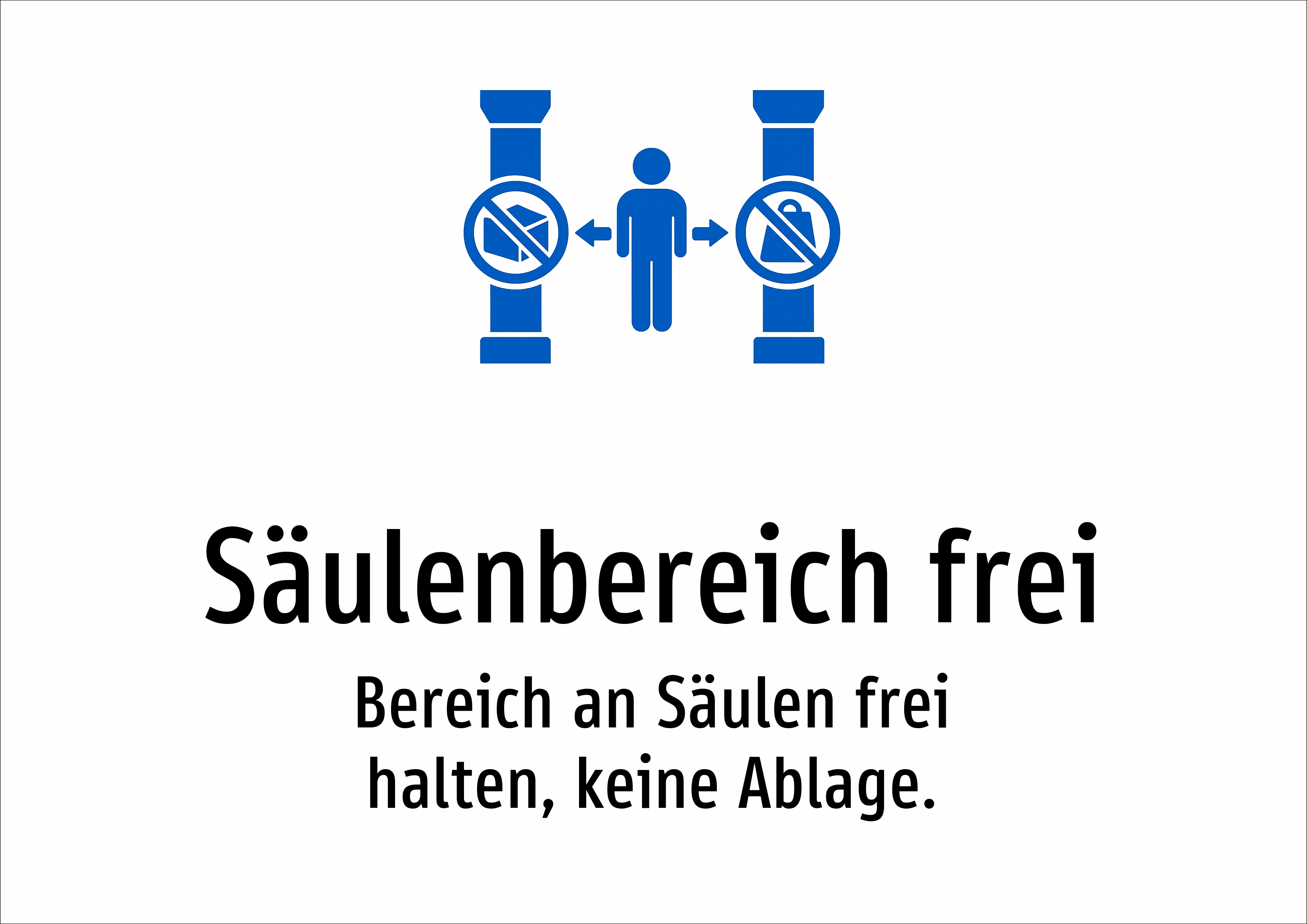 Säulenbereich frei - Bereich an Säulen frei halten, keine Ablage. - Schild
