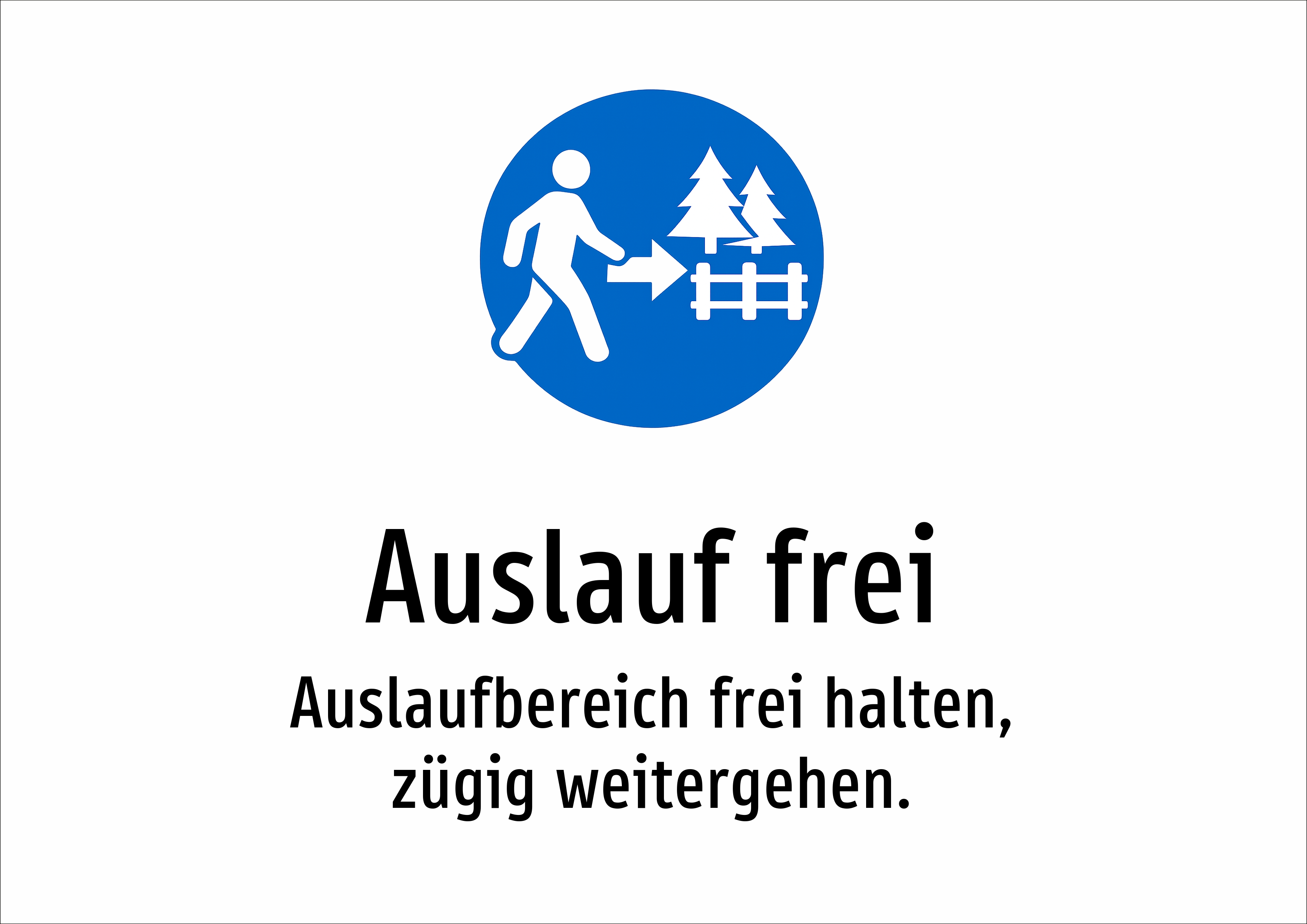 Auslauf frei - Auslaufbereich frei halten, zügig weitergehen. - Schild