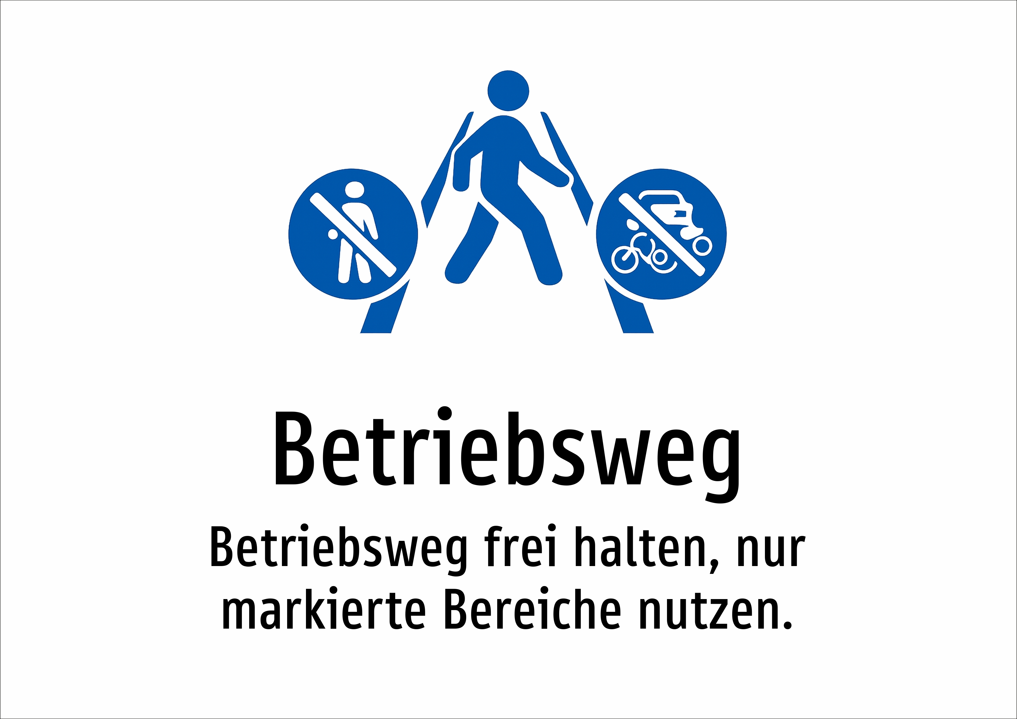 Betriebsweg - Betriebsweg frei halten, nur markierte Bereiche nutzen. - Schild