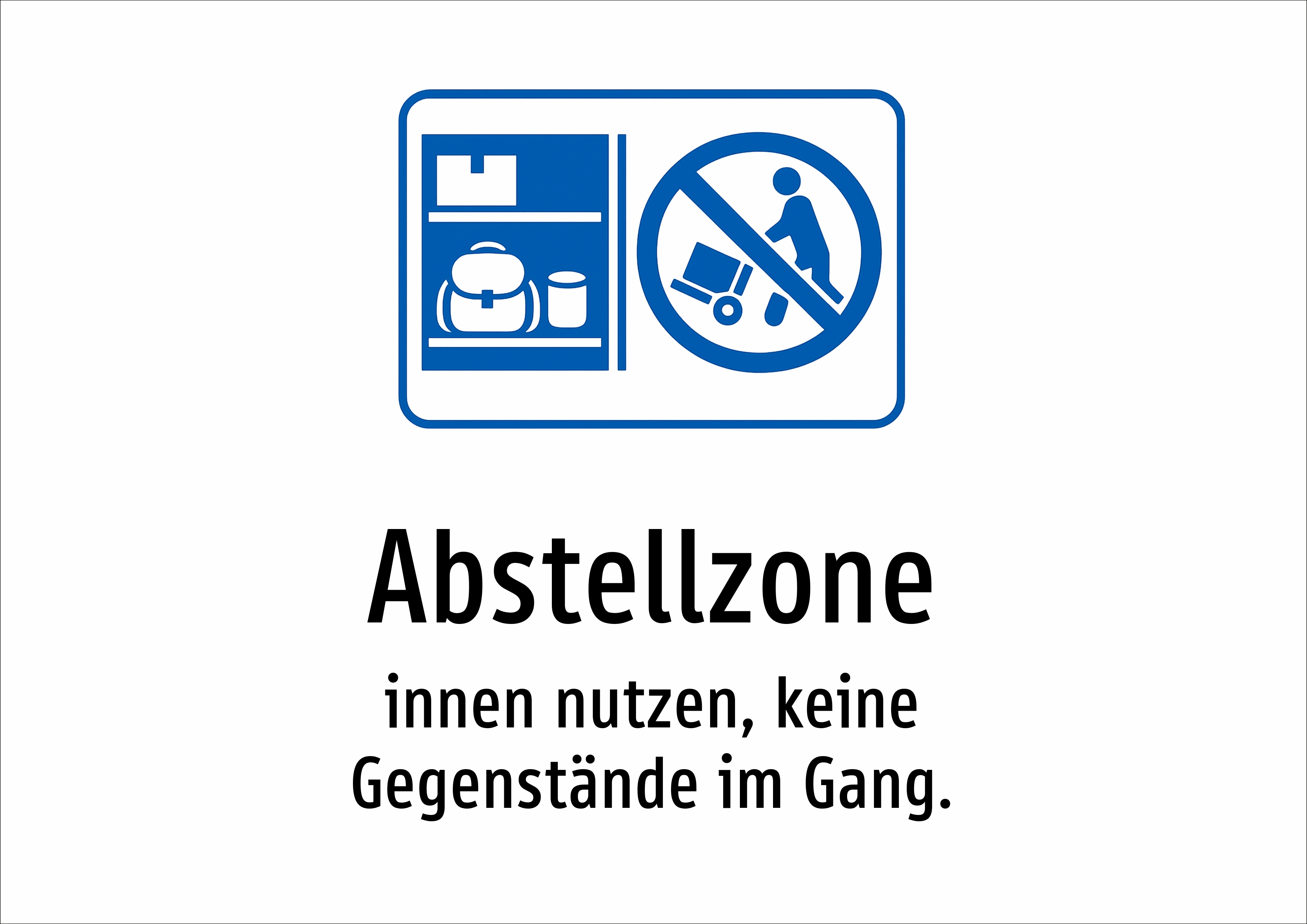 Abstellzone - innen nutzen, keine Gegenstände im Gang. - Schild