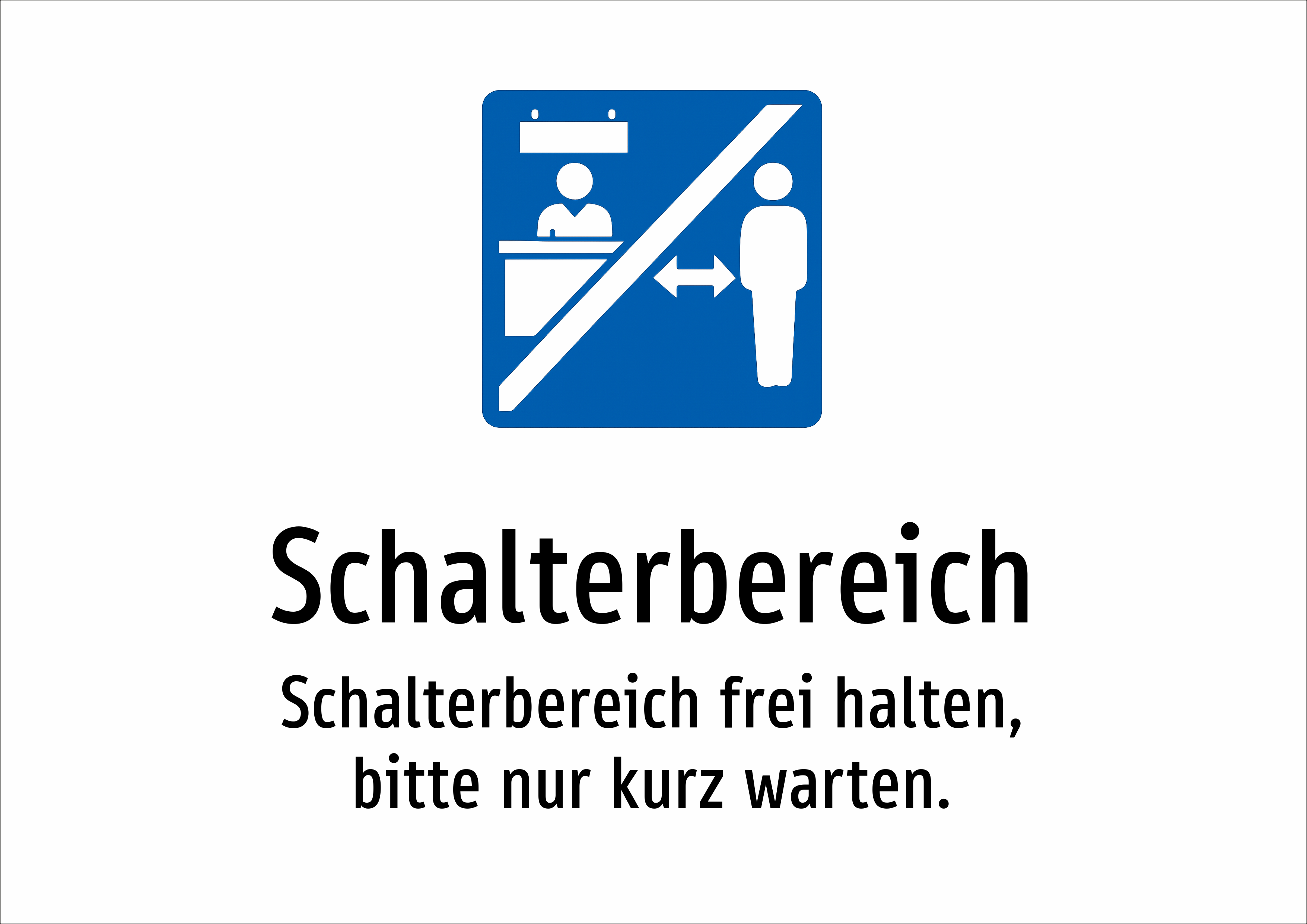 Schalterbereich - Schalterbereich frei halten, bitte nur kurz warten. - Schild