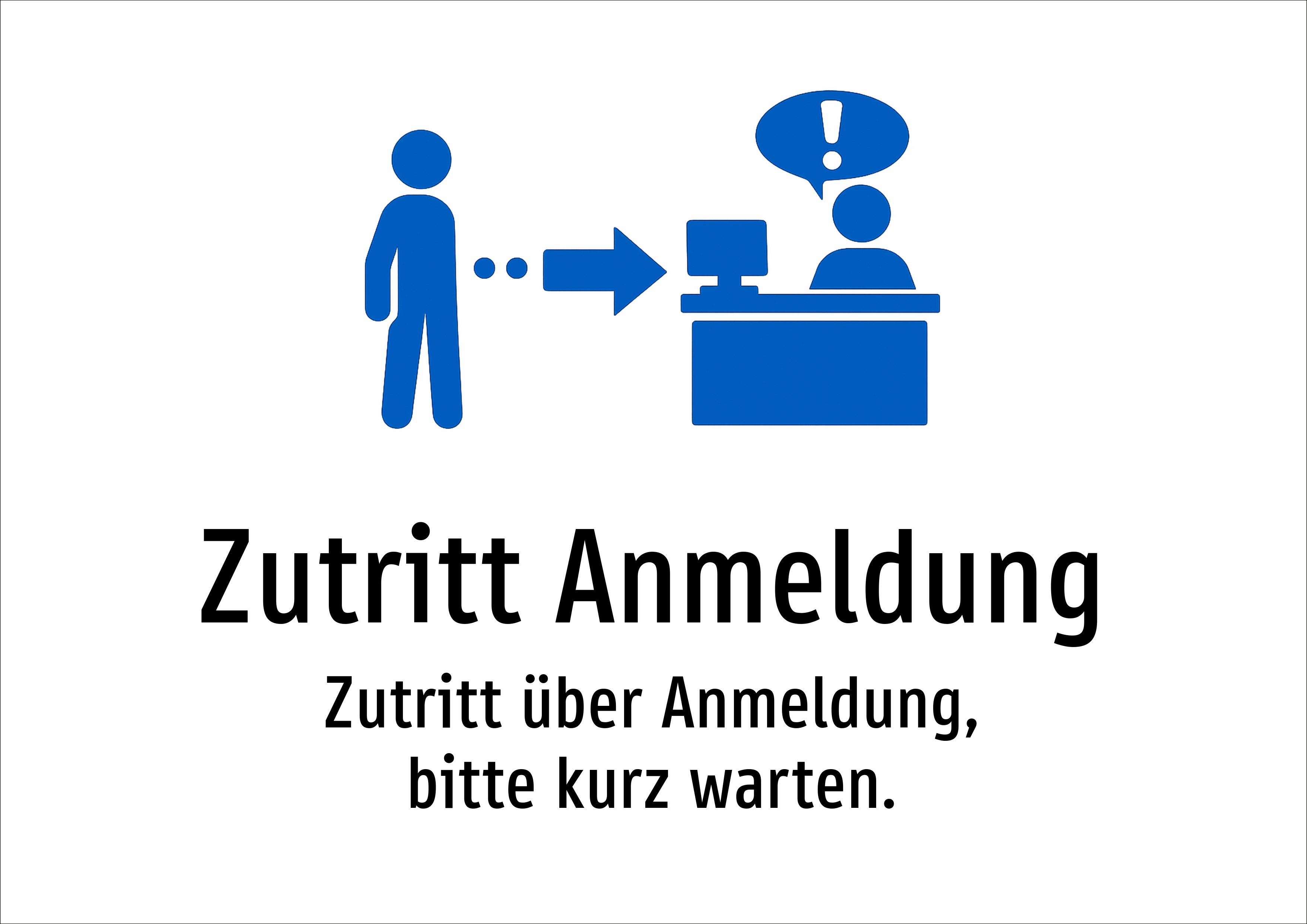 Zutritt Anmeldung - Zutritt über Anmeldung, bitte kurz warten. - Schild
