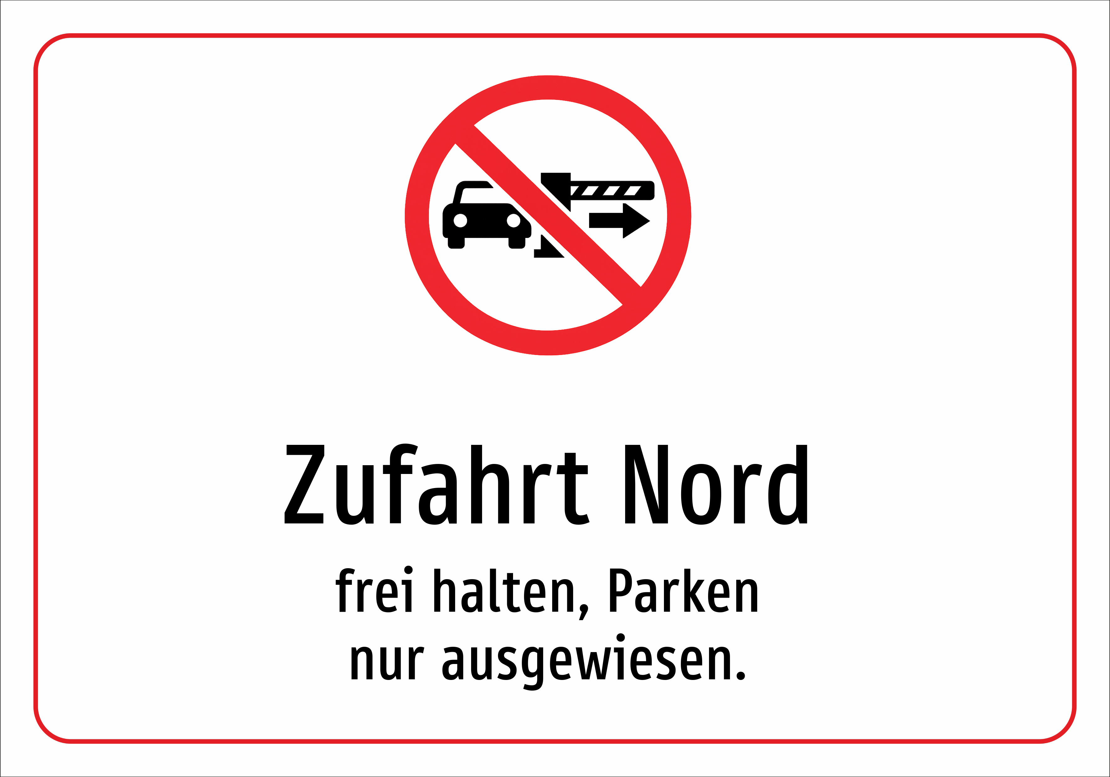 Zufahrt Nord - frei halten, Parken nur ausgewiesen. - Schild