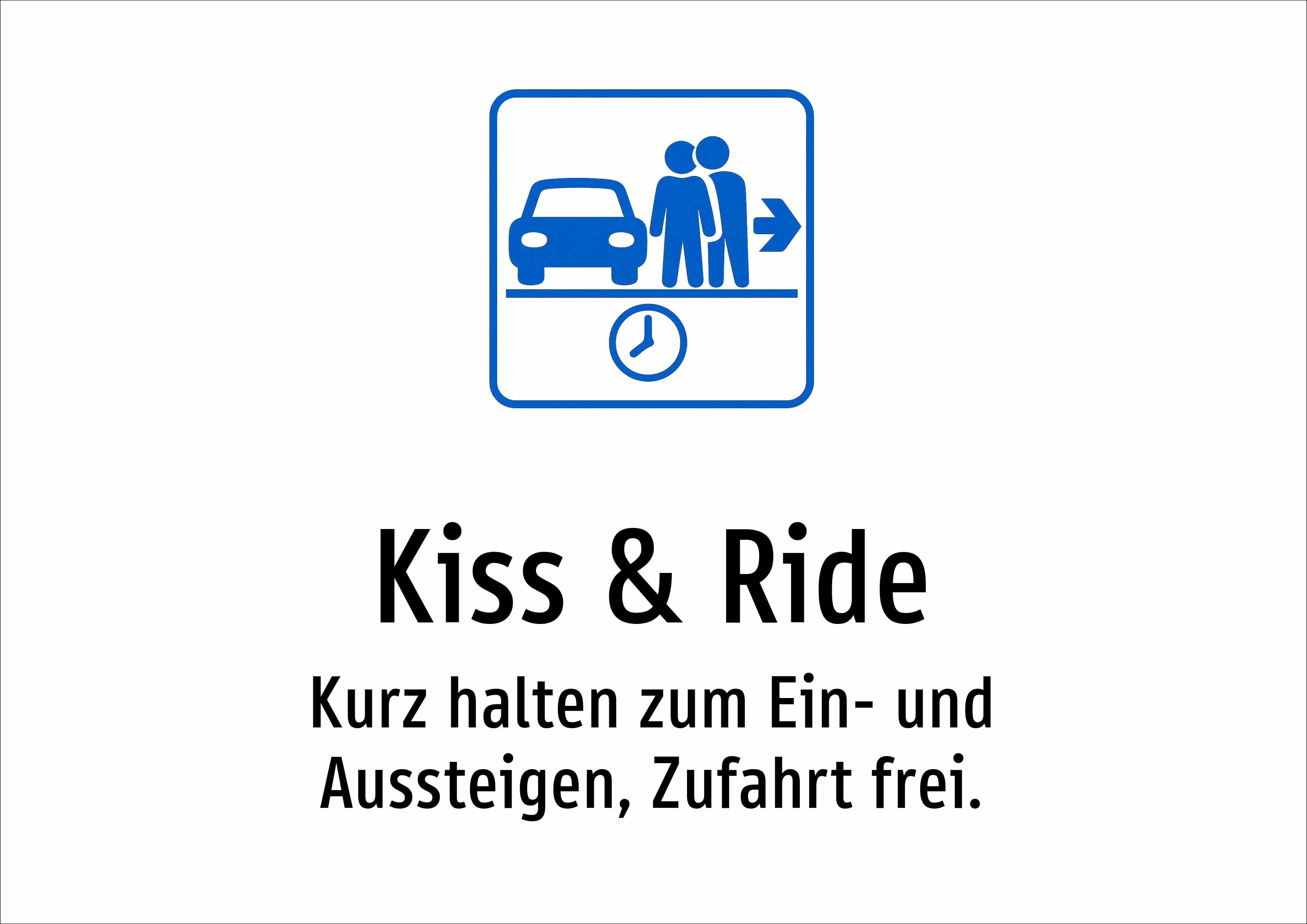 Kiss & Ride - Kurz halten zum Ein- und Aussteigen, Zufahrt frei. - Schild