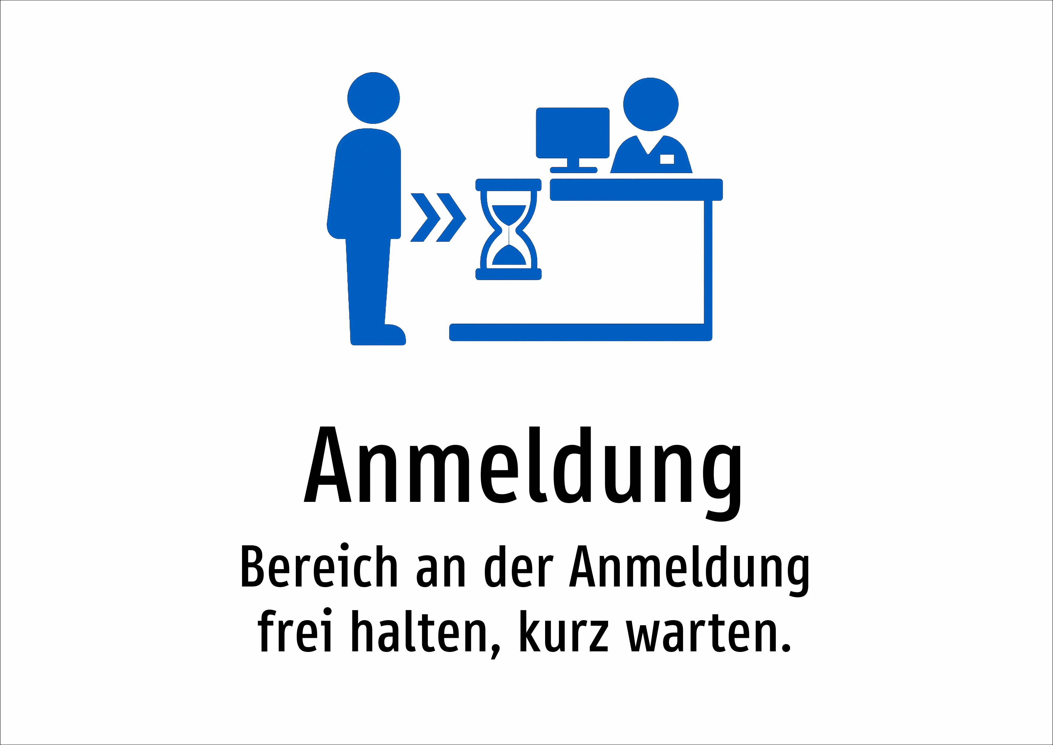 Anmeldung - Bereich an der Anmeldung frei halten, kurz warten. - Schild