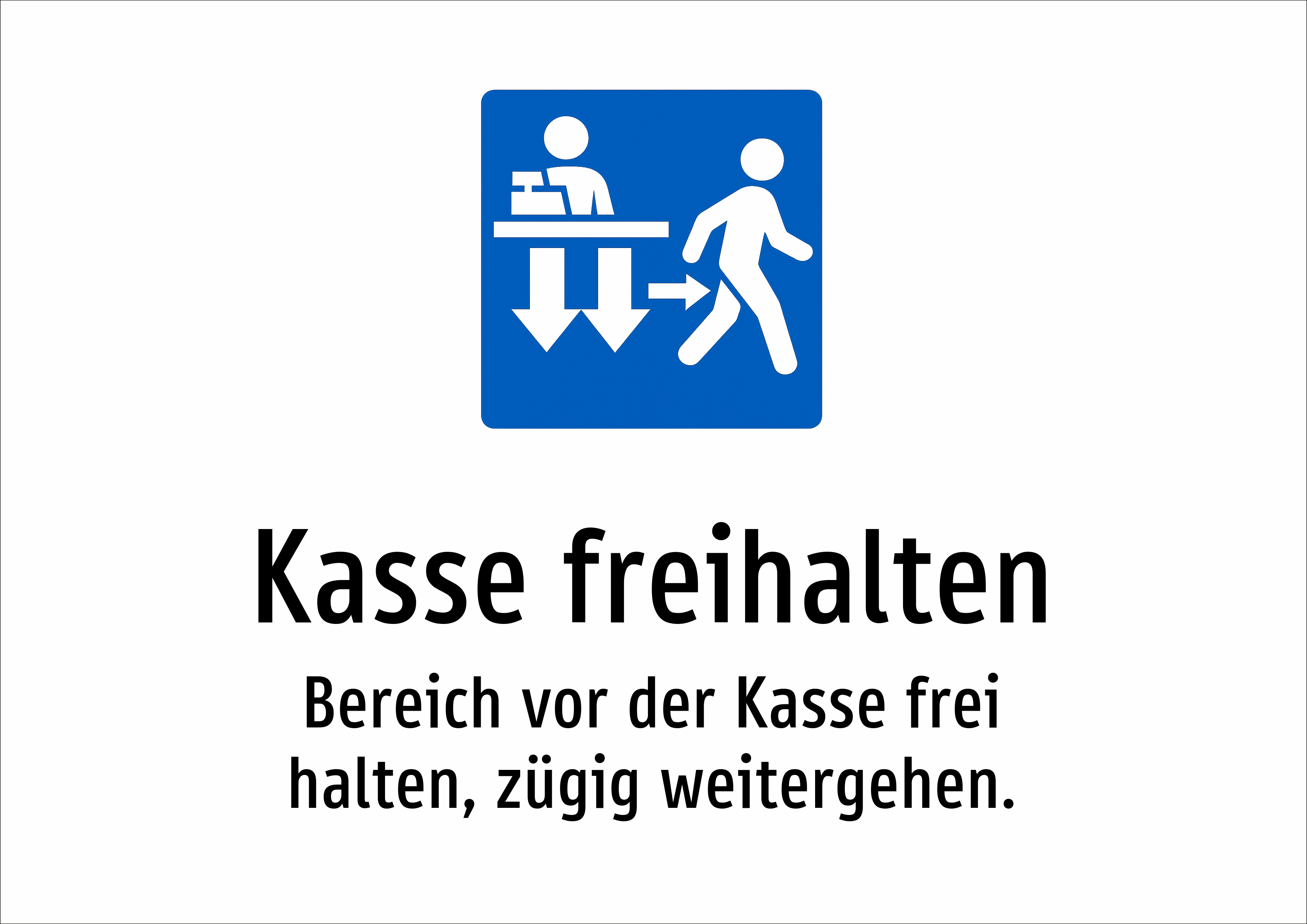 Kasse freihalten - Bereich vor der Kasse frei halten, zügig weitergehen. - Schild