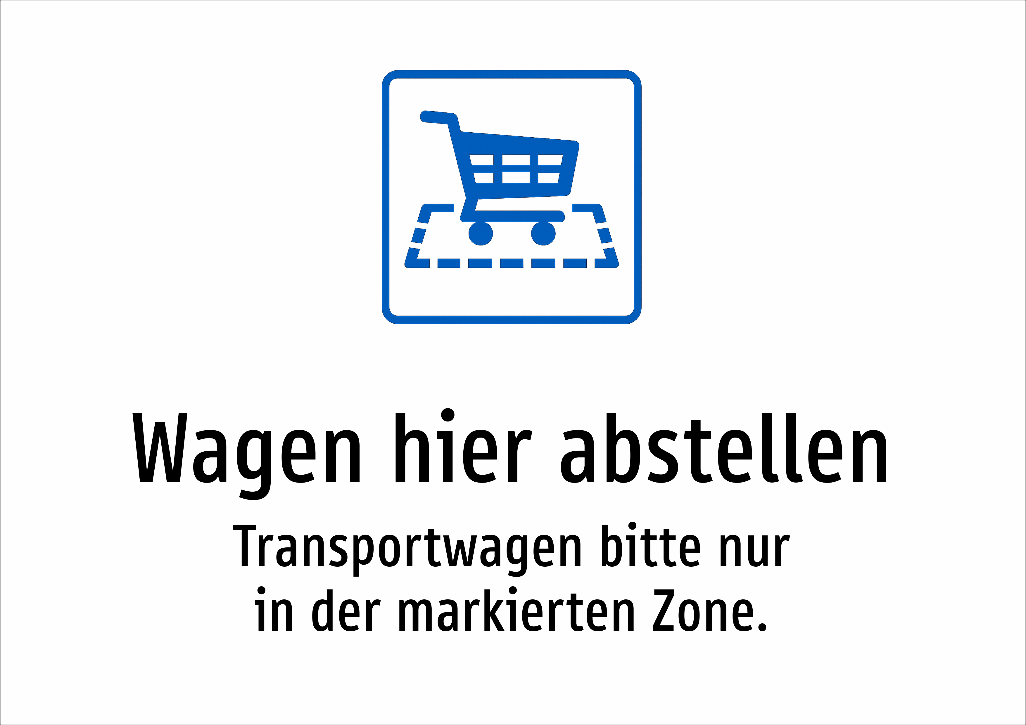 Wagen hier abstellen - Transportwagen bitte nur in der markierten Zone. - Schild
