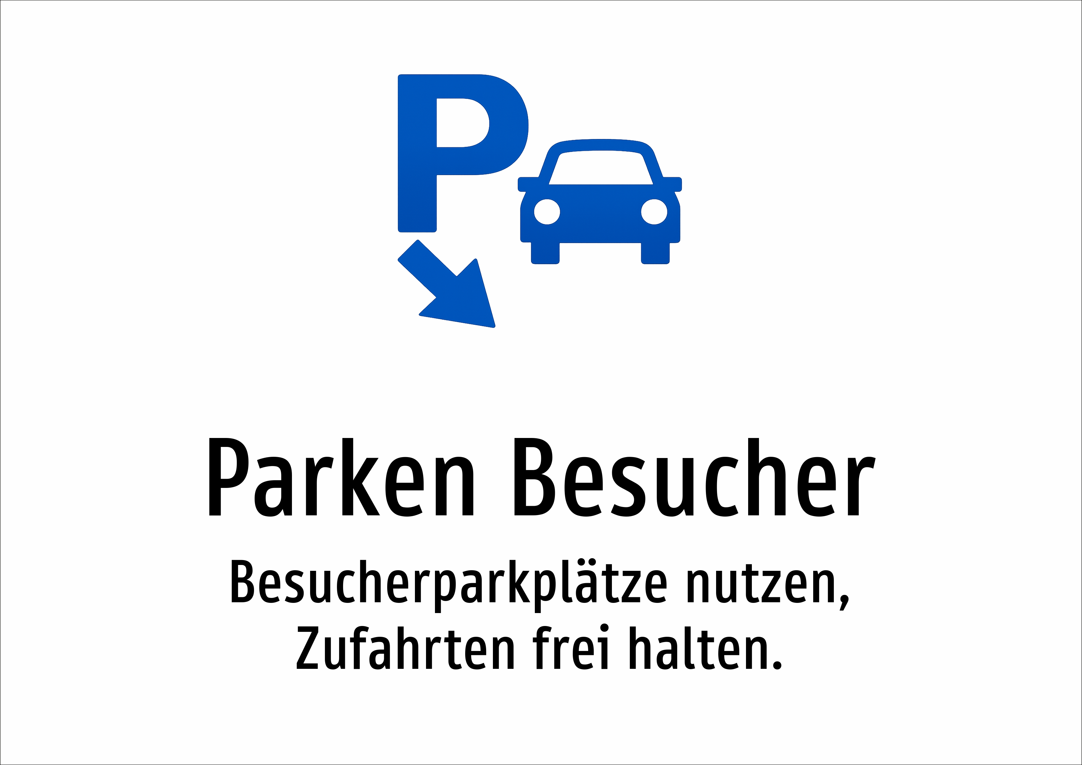 Parken Besucher - Besucherparkplätze nutzen, Zufahrten frei halten. - Schild