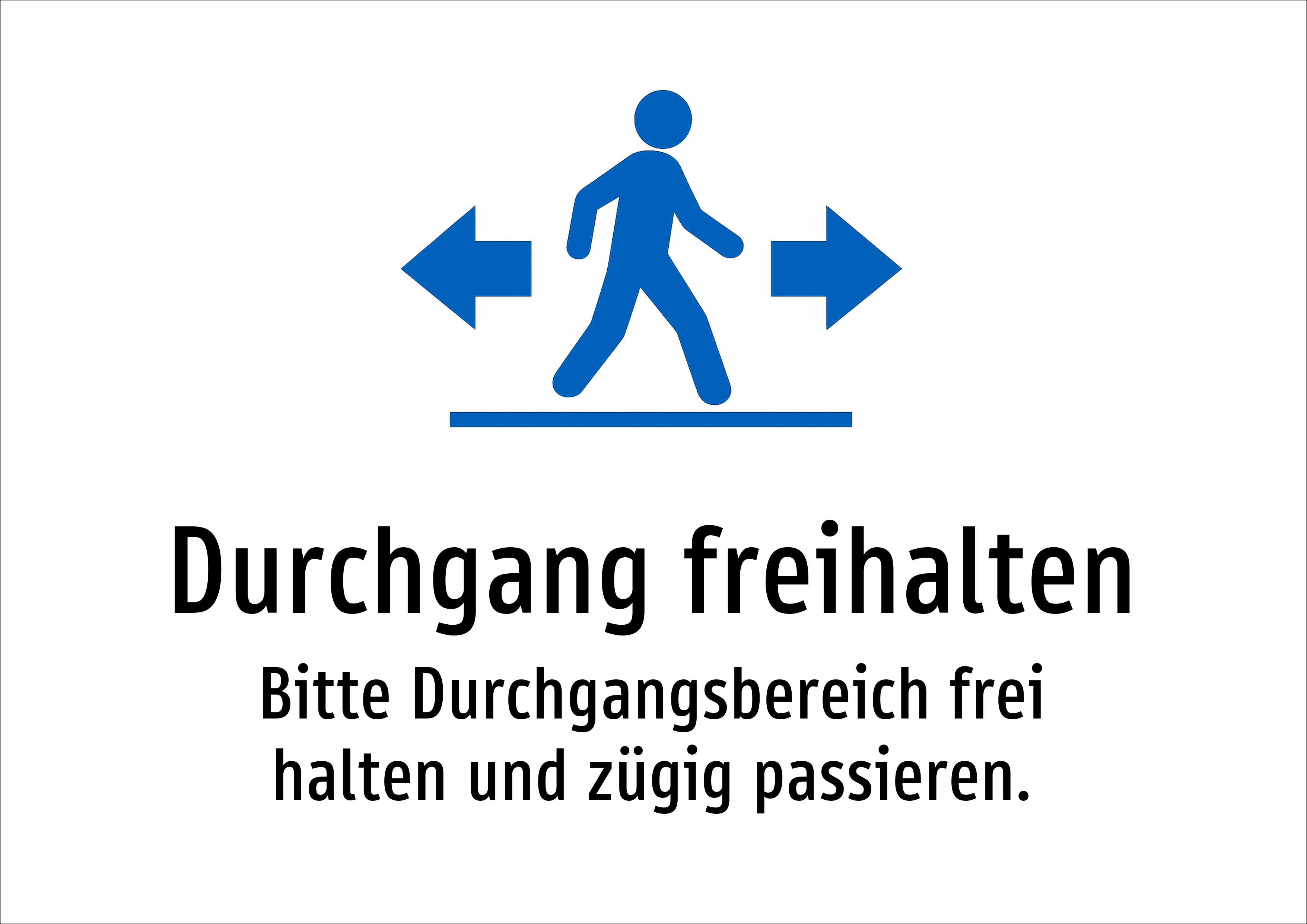 Durchgang freihalten - Bitte Durchgangsbereich frei halten und zügig passieren. - Schild