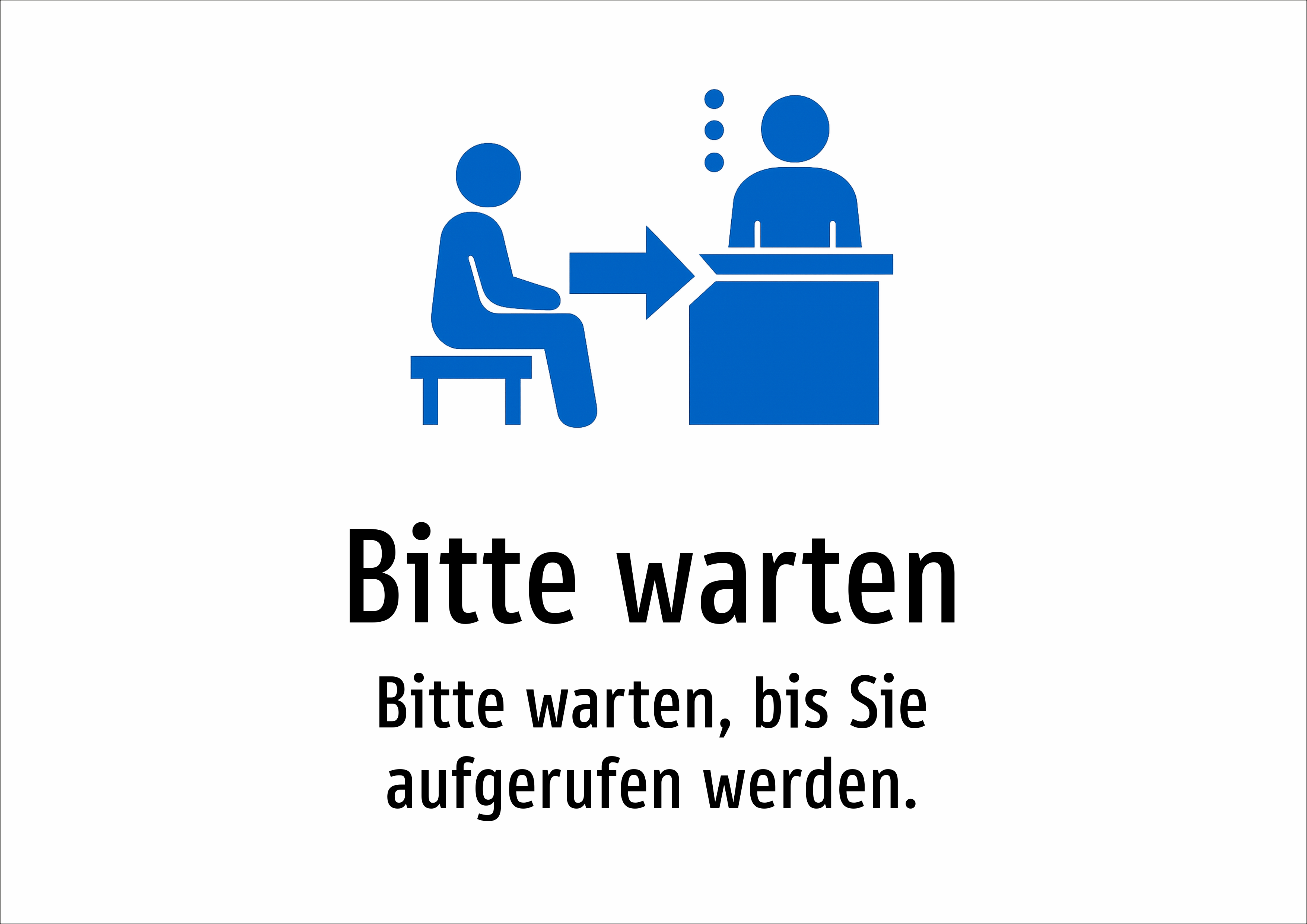 Bitte warten - Bitte warten, bis Sie aufgerufen werden. - Schild