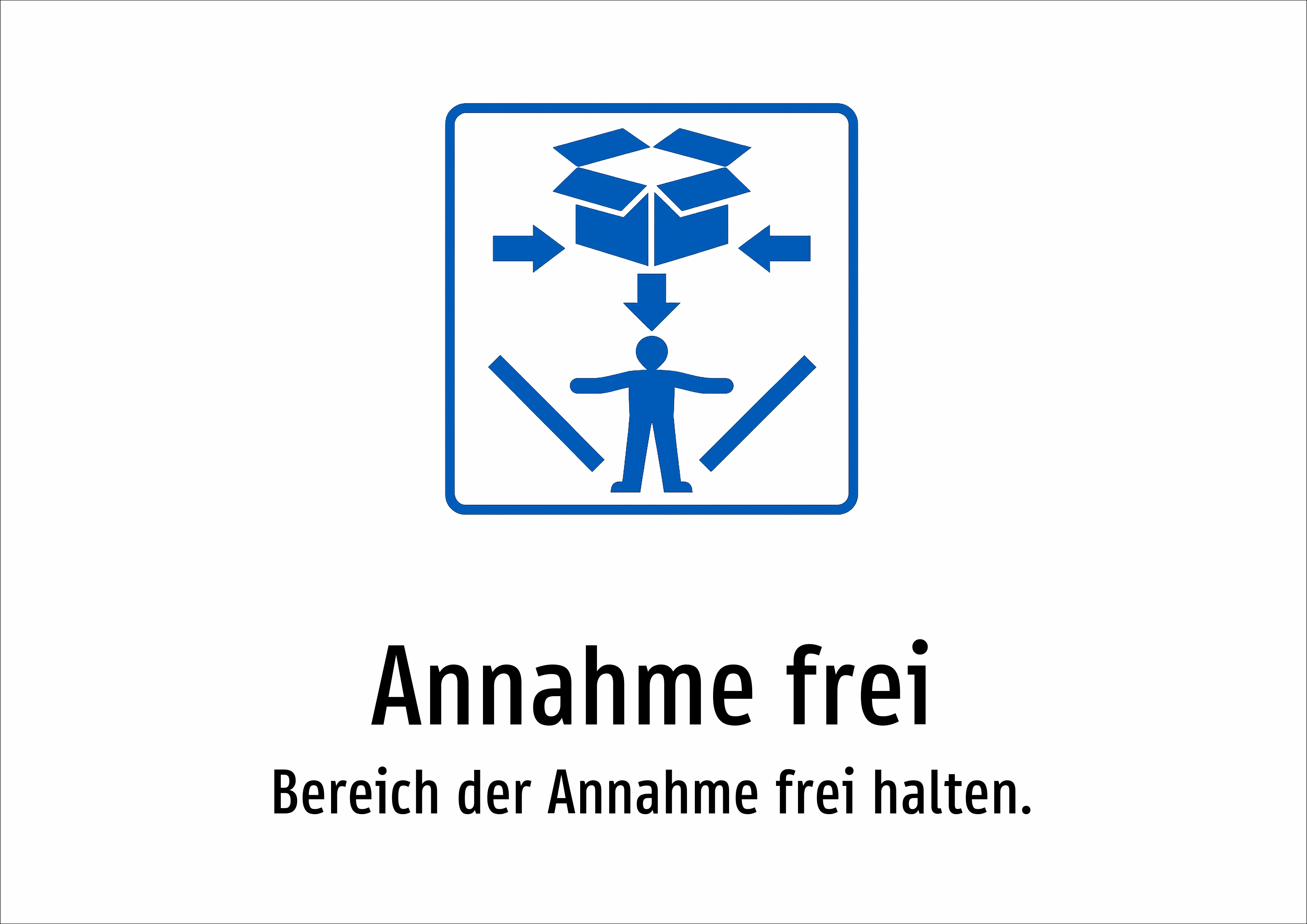 Annahme frei - Bereich der Annahme frei halten. - Schild