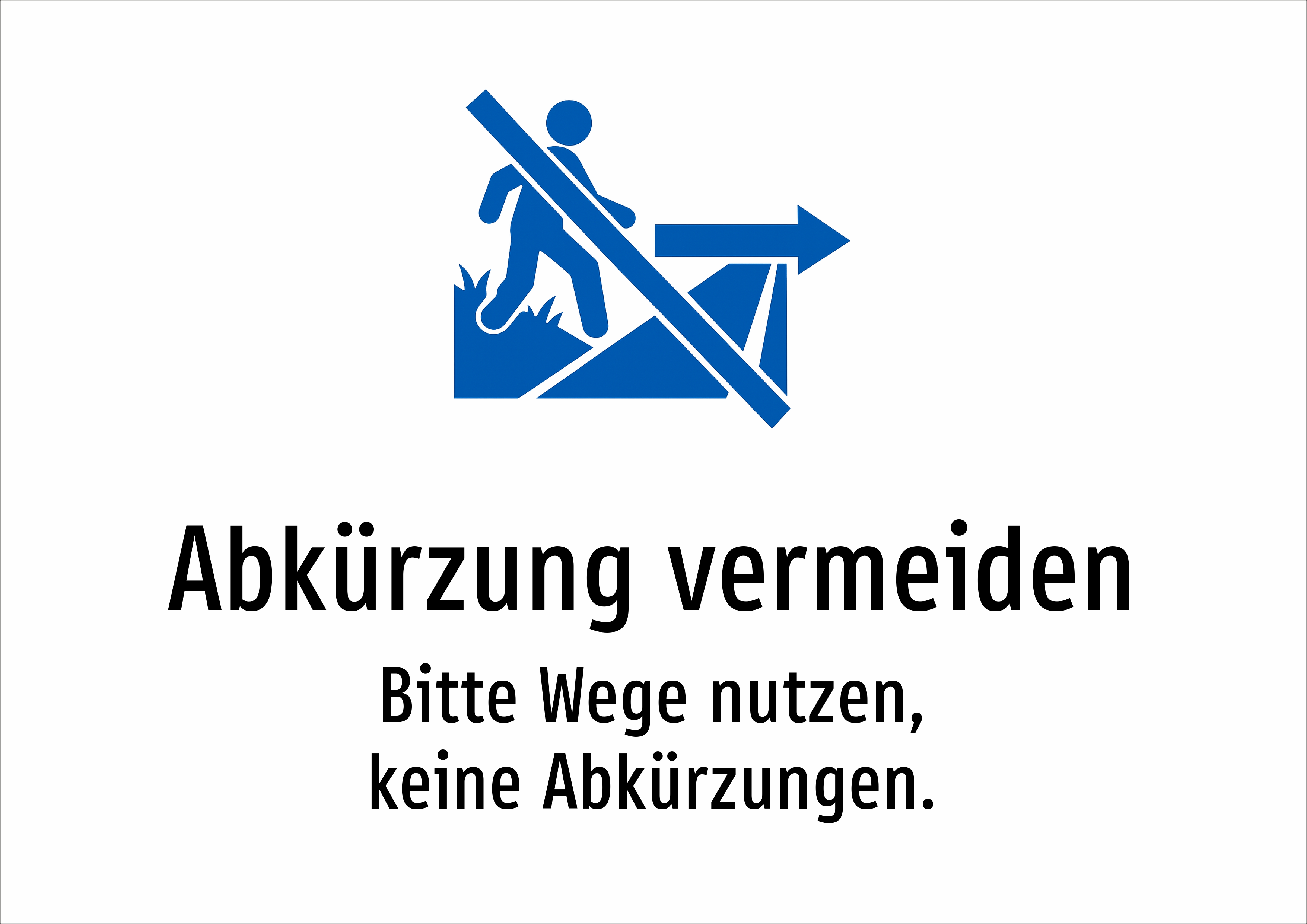 Abkürzung vermeiden - Bitte Wege nutzen, keine Abkürzungen. - Schild